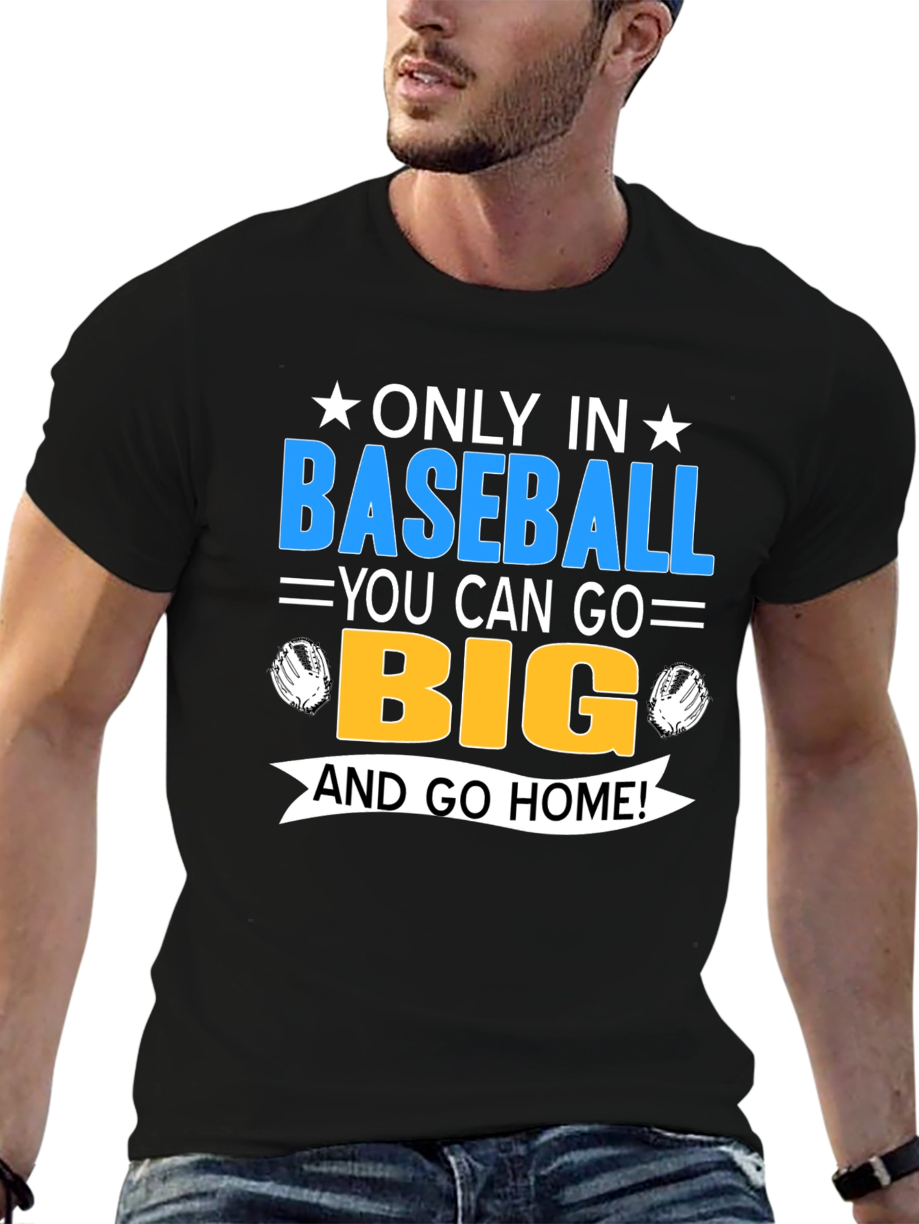 Baseball Fan T-Shirt - Only In Baseball Go Big