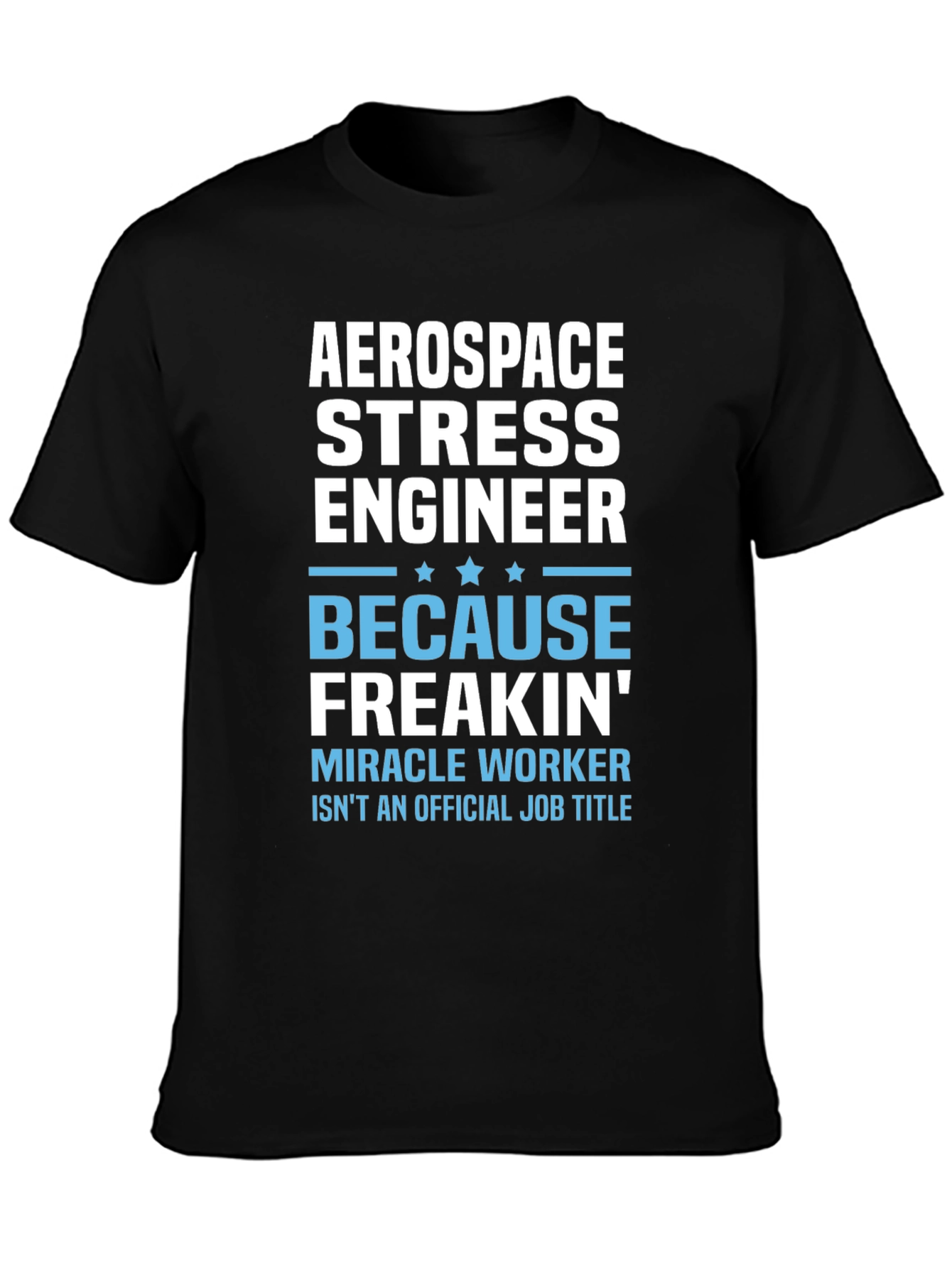 Aerospace Stress Engineer Funny T-Shirt