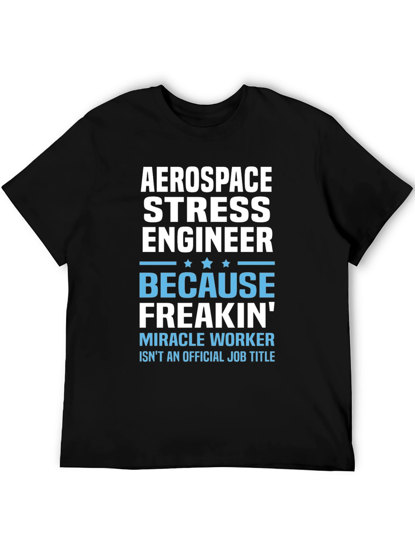 Aerospace Stress Engineer Funny T-Shirt