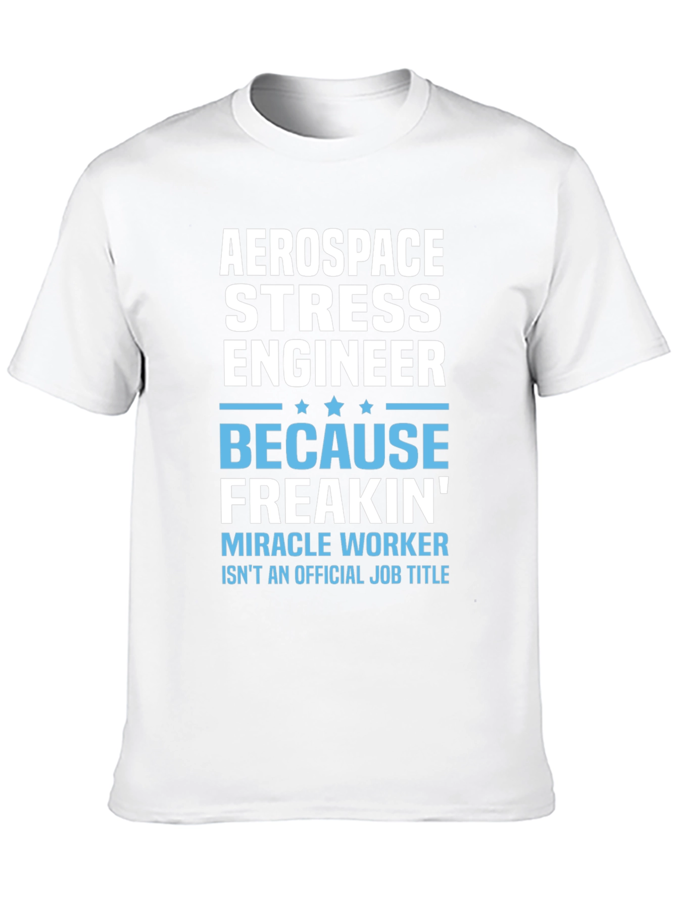Aerospace Stress Engineer Funny T-Shirt