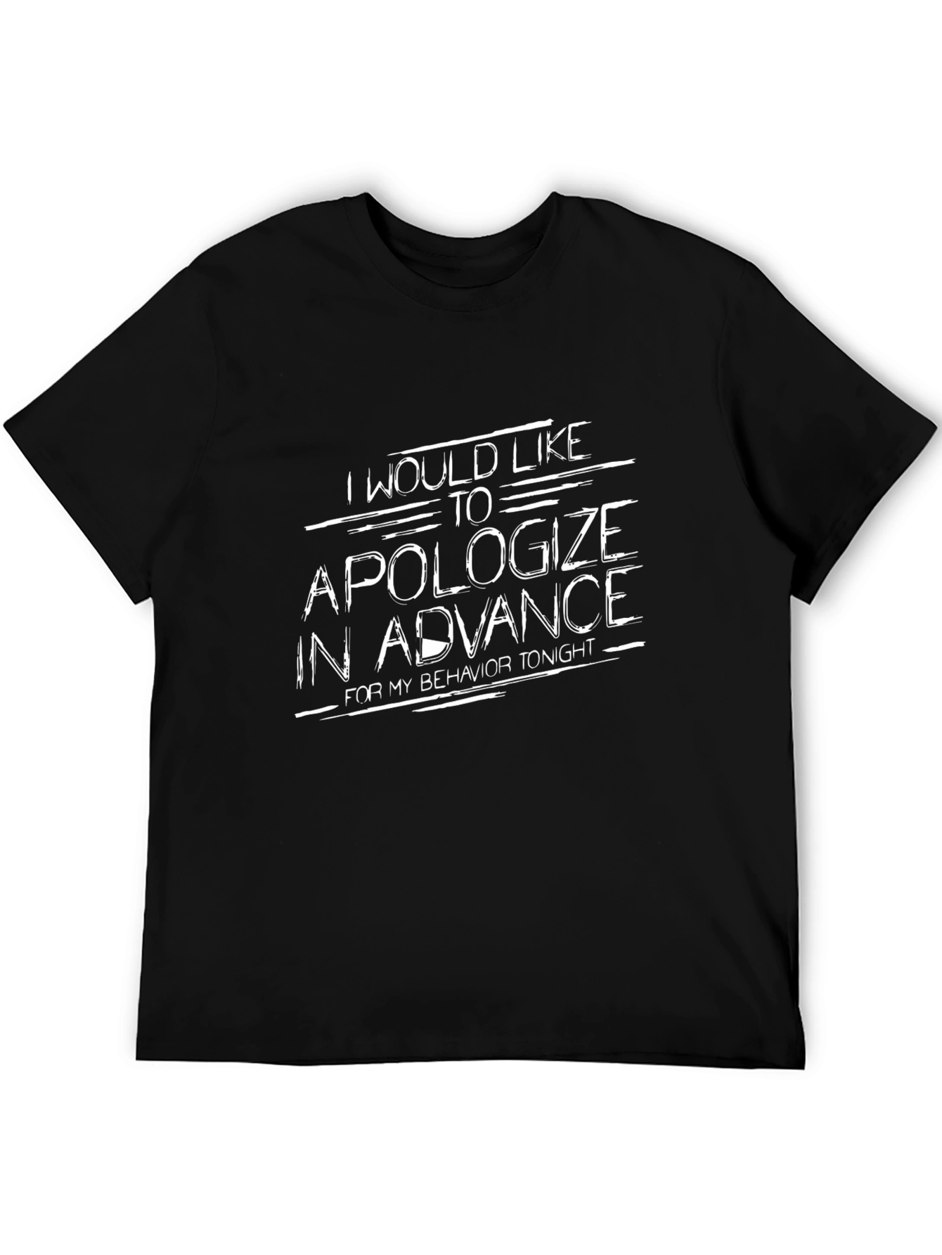 Apology Humor Tee - Party Funny Statement Shirt