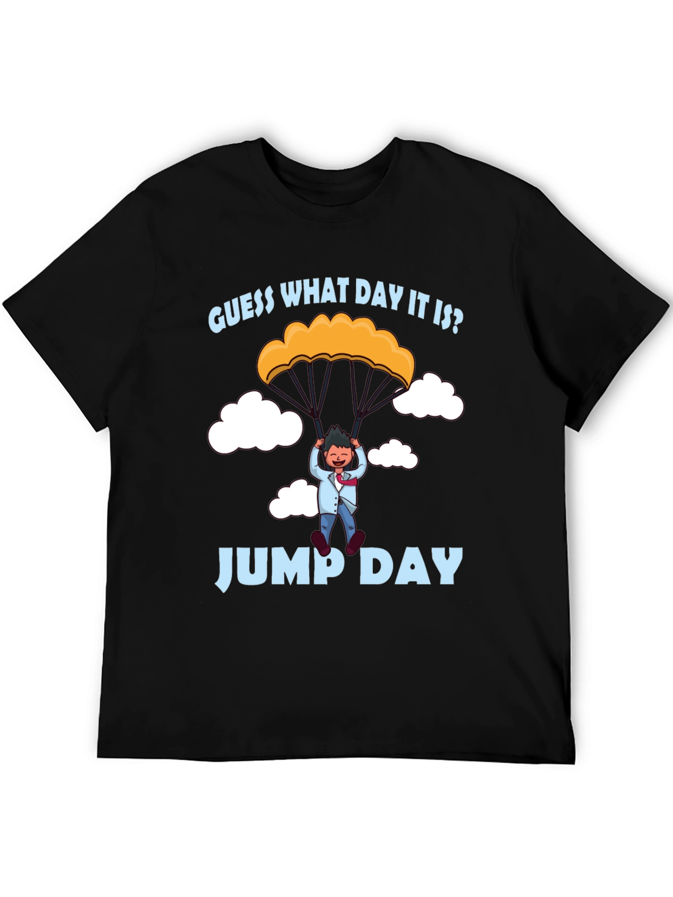 Guess What Day It Is? Jump Day T-Shirt