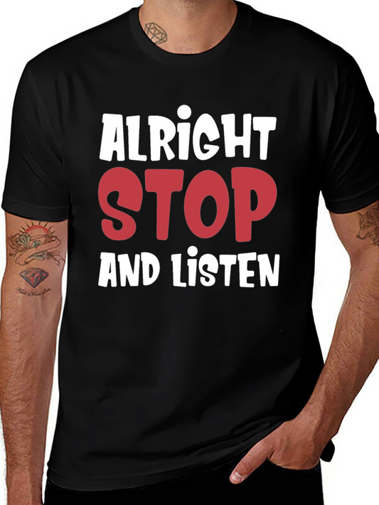 Alright Stop and Listen Graphic Tee