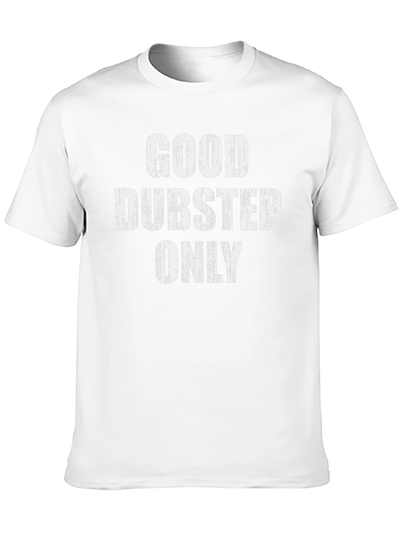 Good Dubstep Only Black Graphic T-Shirt