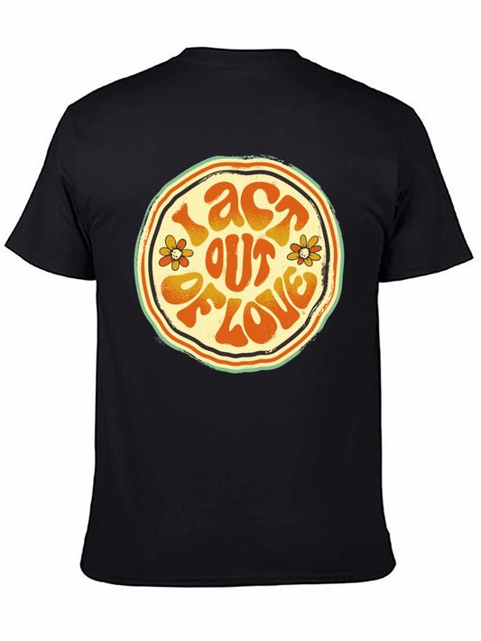 Act Out Of Love Retro Graphic Tee