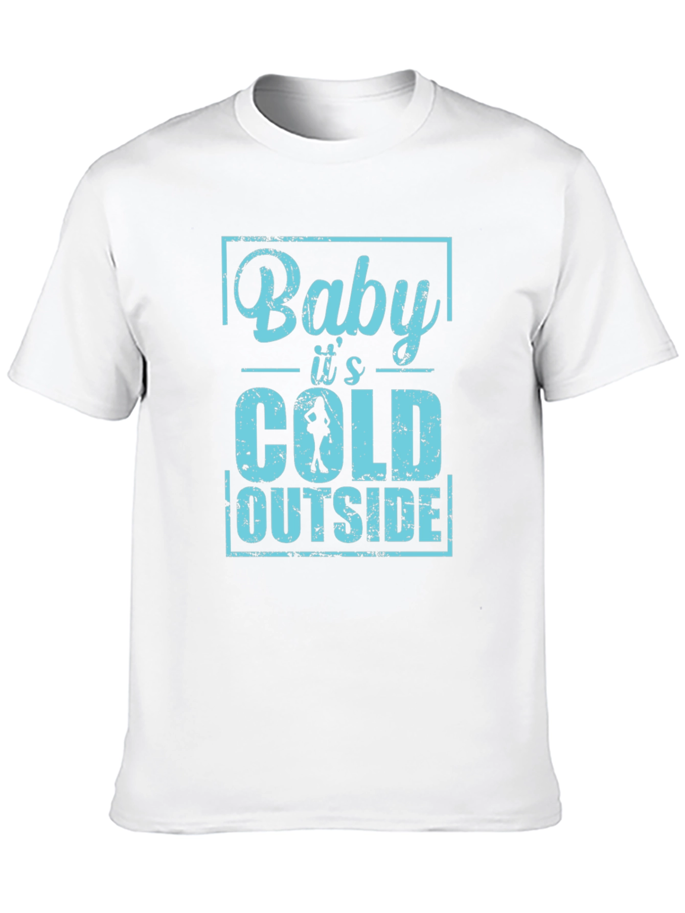 Baby Its Cold Outside Mens T-Shirt