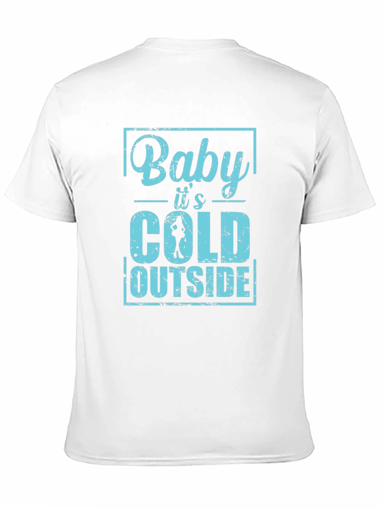Baby Its Cold Outside Mens T-Shirt