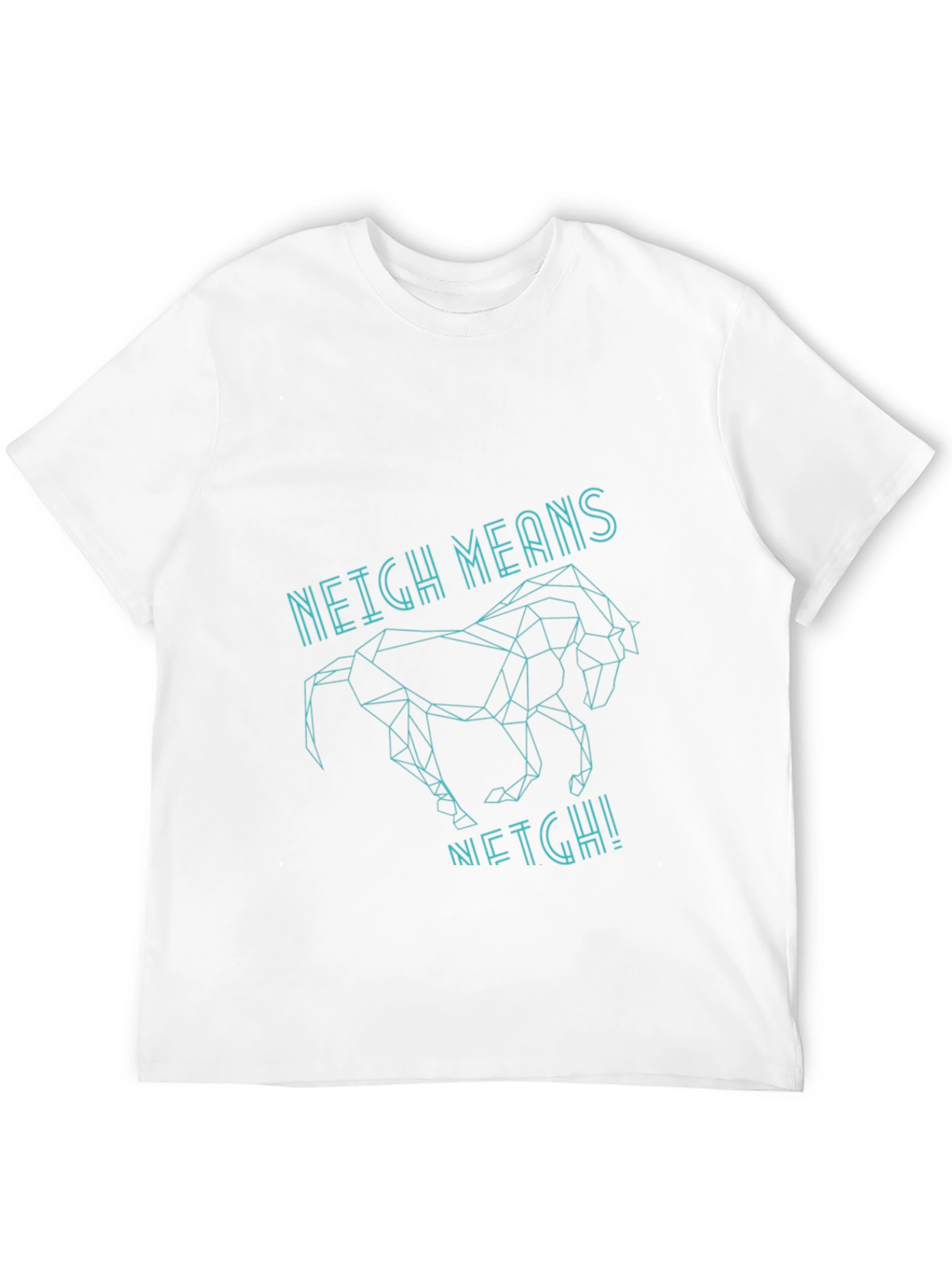 Geometric Horse T-Shirt - Neight Means Neigh!