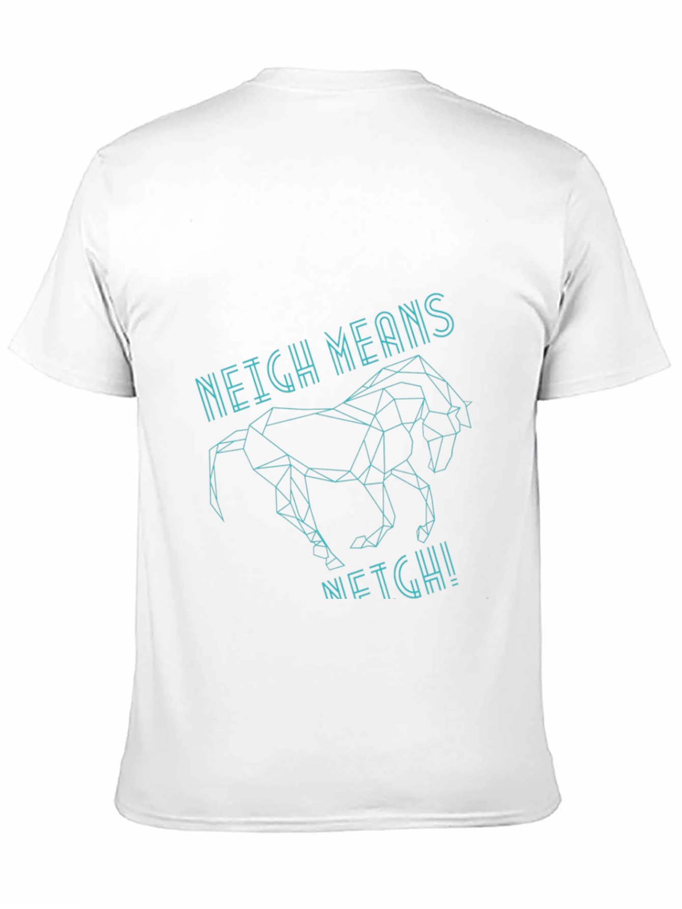 Geometric Horse T-Shirt - Neight Means Neigh!