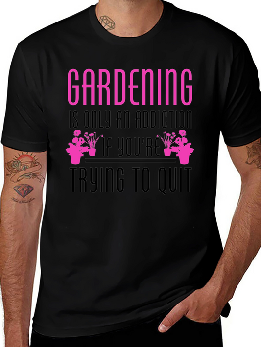 Gardening Addiction T-Shirt