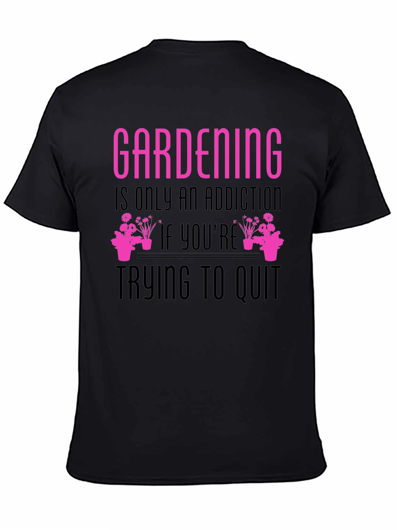 Gardening Addiction T-Shirt