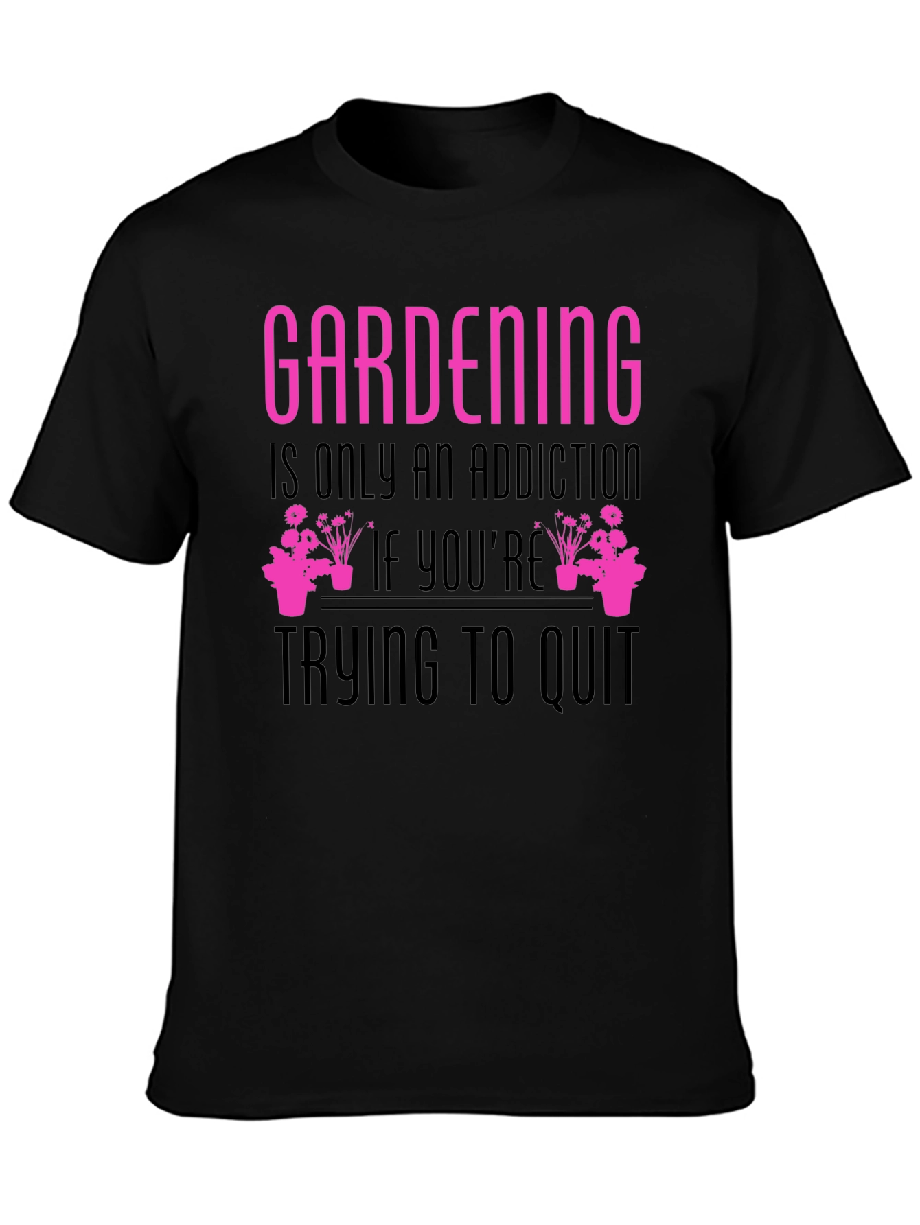 Gardening Addiction T-Shirt