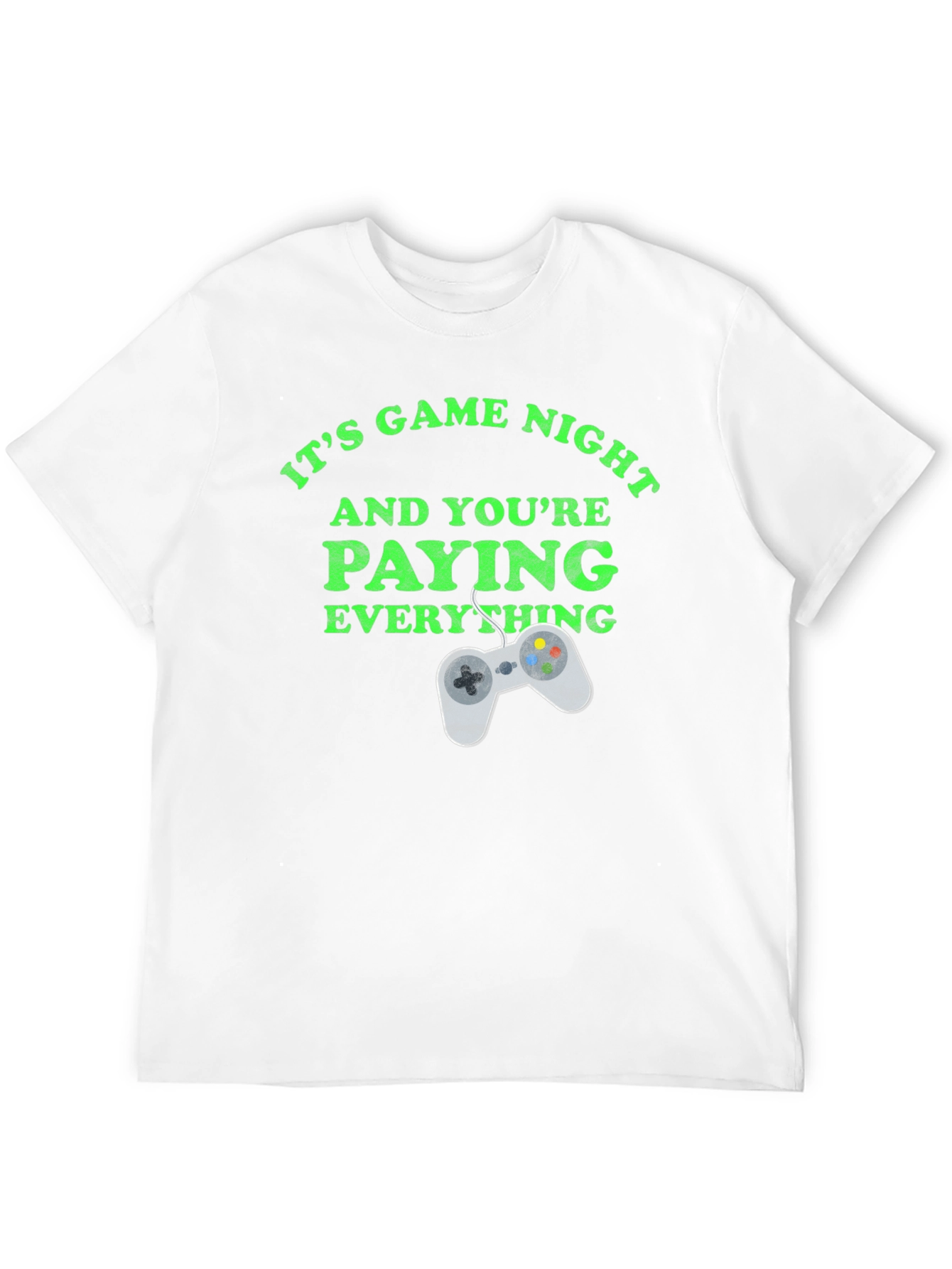 Game Night T-Shirt: Youre Paying Everything