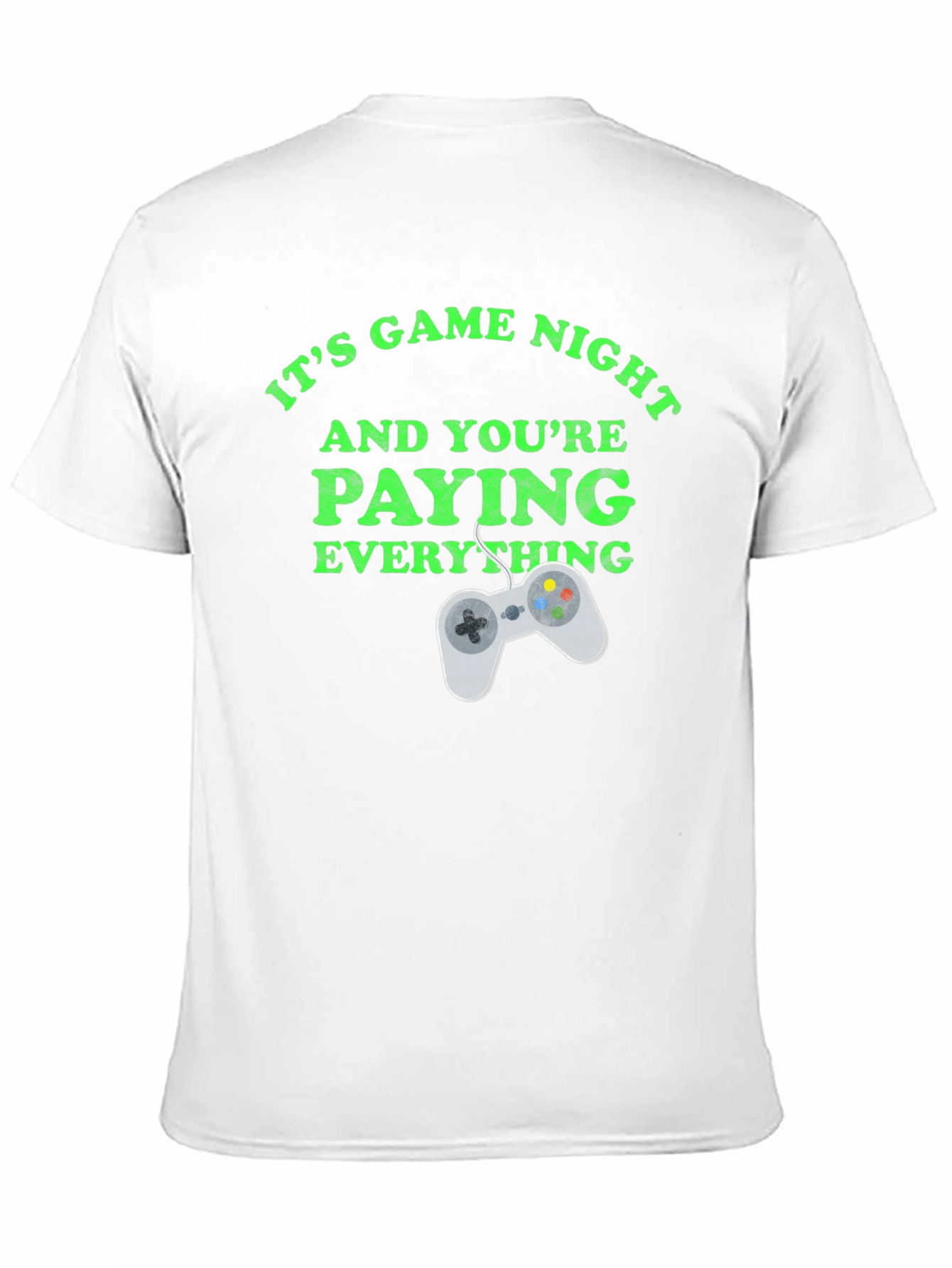 Game Night T-Shirt: Youre Paying Everything