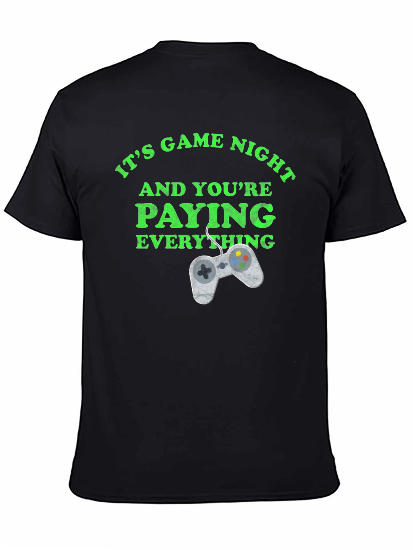 Game Night T-Shirt: Youre Paying Everything