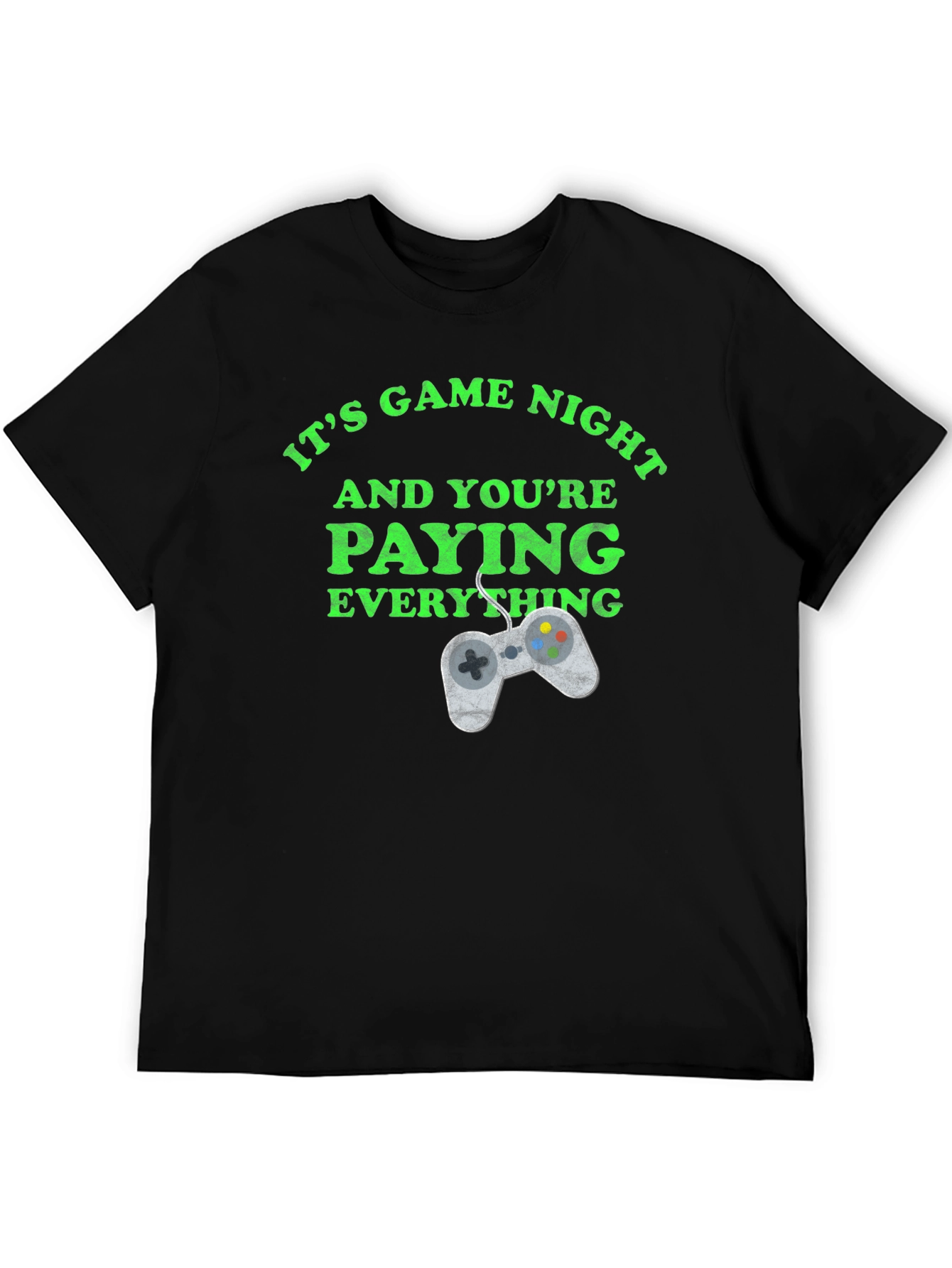 Game Night T-Shirt: Youre Paying Everything