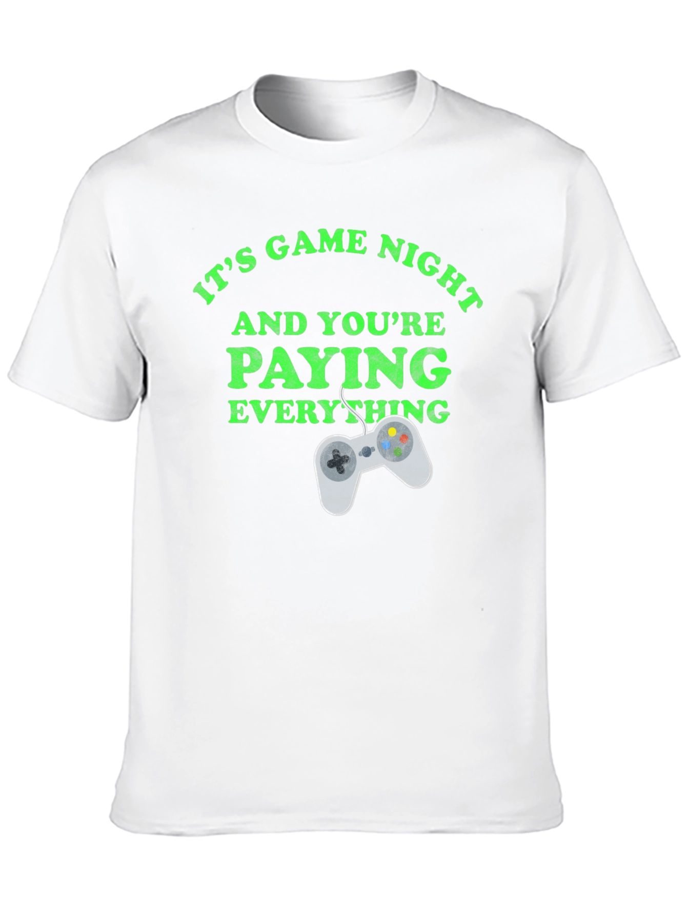 Game Night T-Shirt: Youre Paying Everything