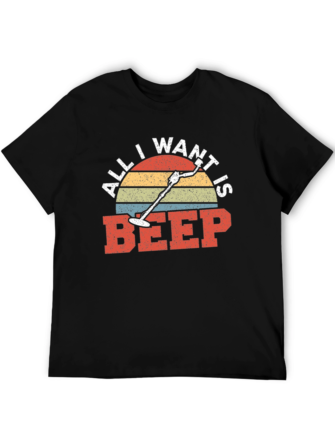 All I Want Is Beep Detector T-Shirt