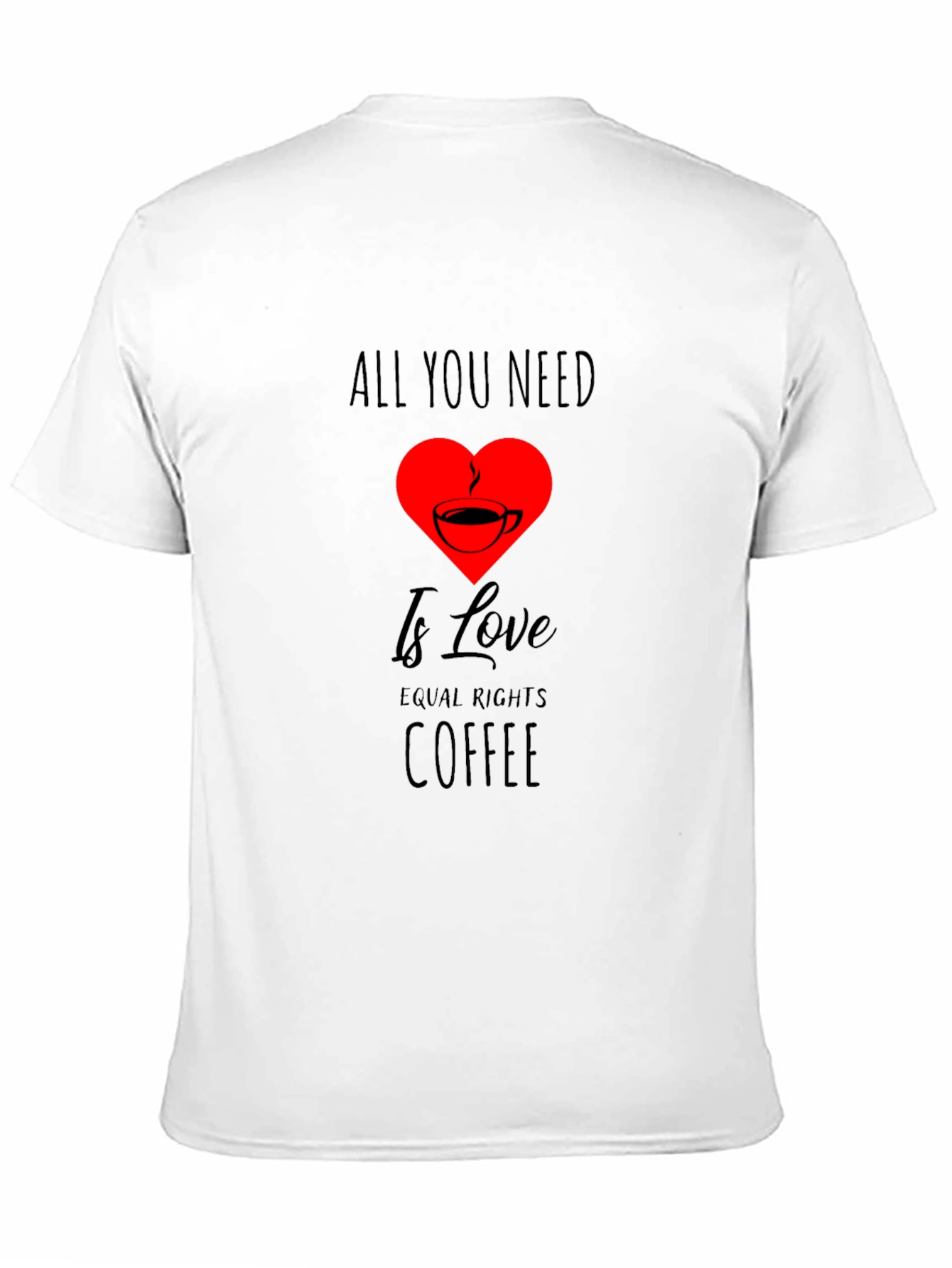 All You Need is Love & Coffee Graphic Tee