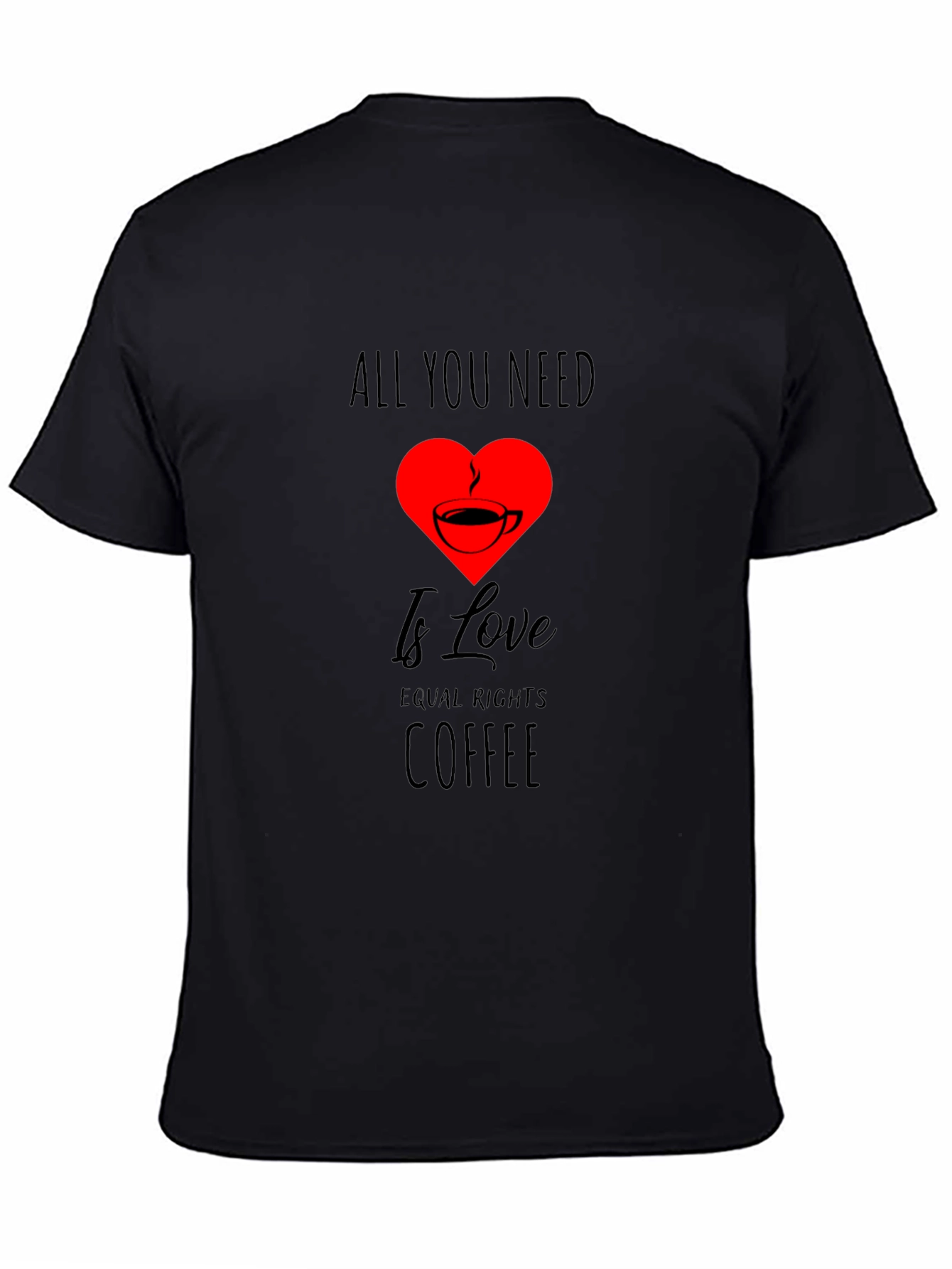 All You Need is Love & Coffee Graphic Tee