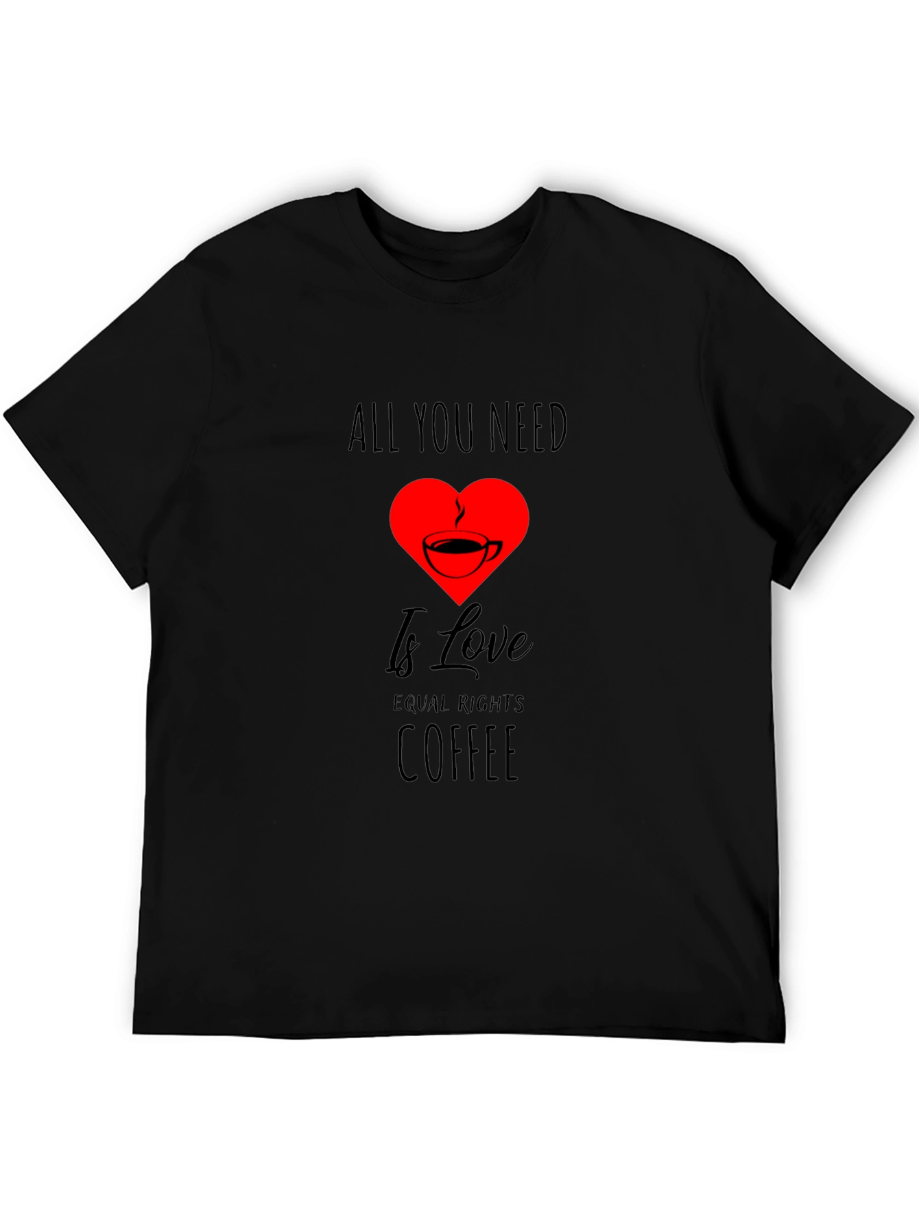 All You Need is Love & Coffee Graphic Tee