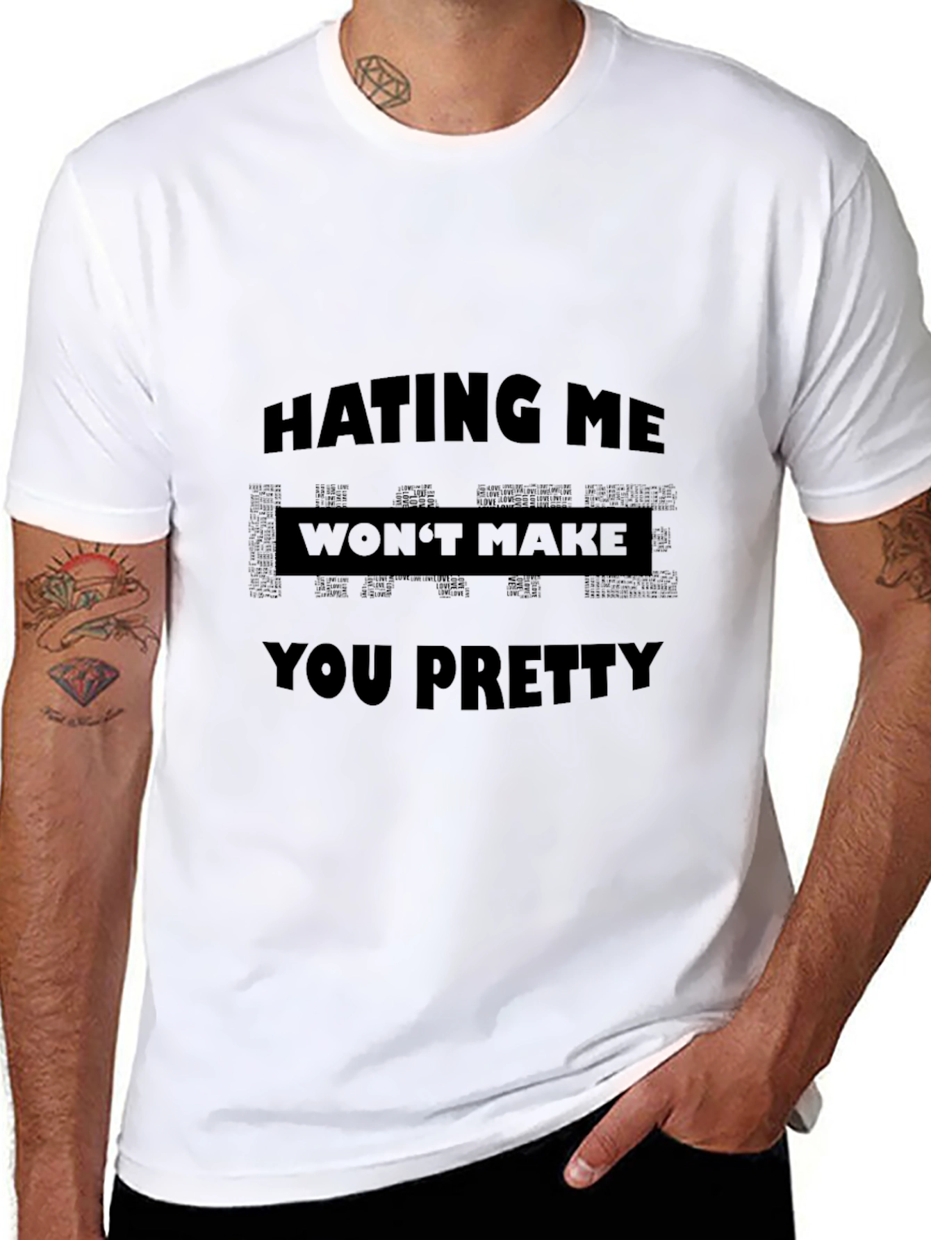 Hating Me Wont Make You Pretty Graphic T-Shirt