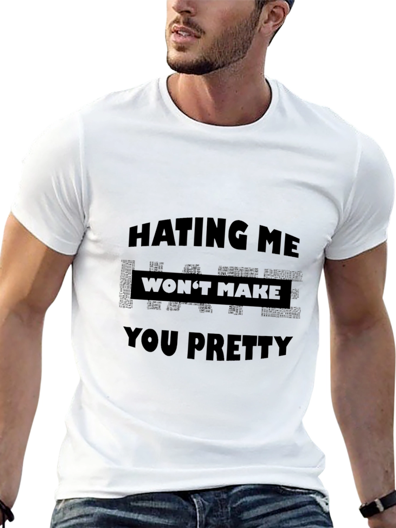 Hating Me Wont Make You Pretty Graphic T-Shirt