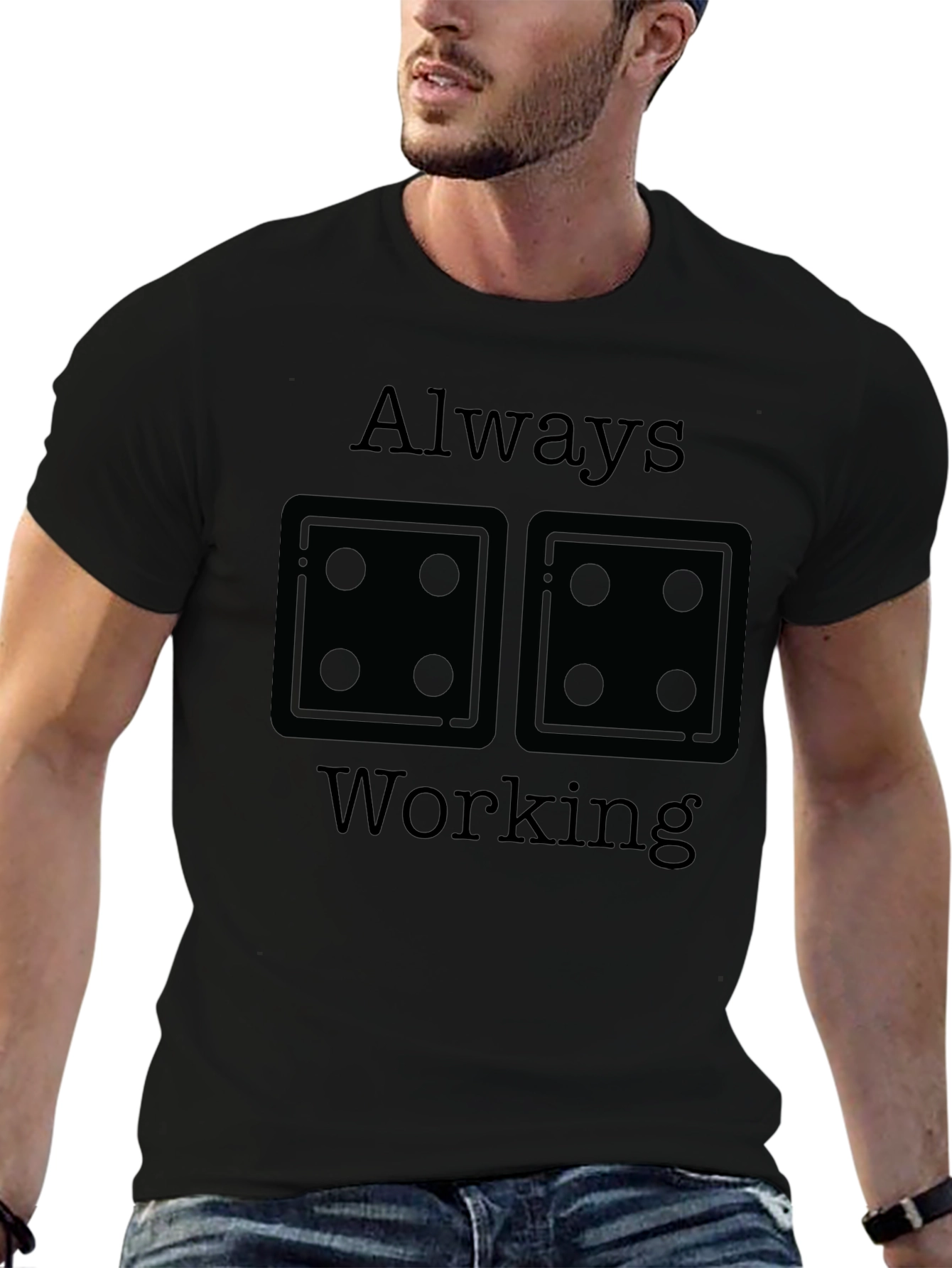 Always Working T-Shirt - Dice Graphic Tee