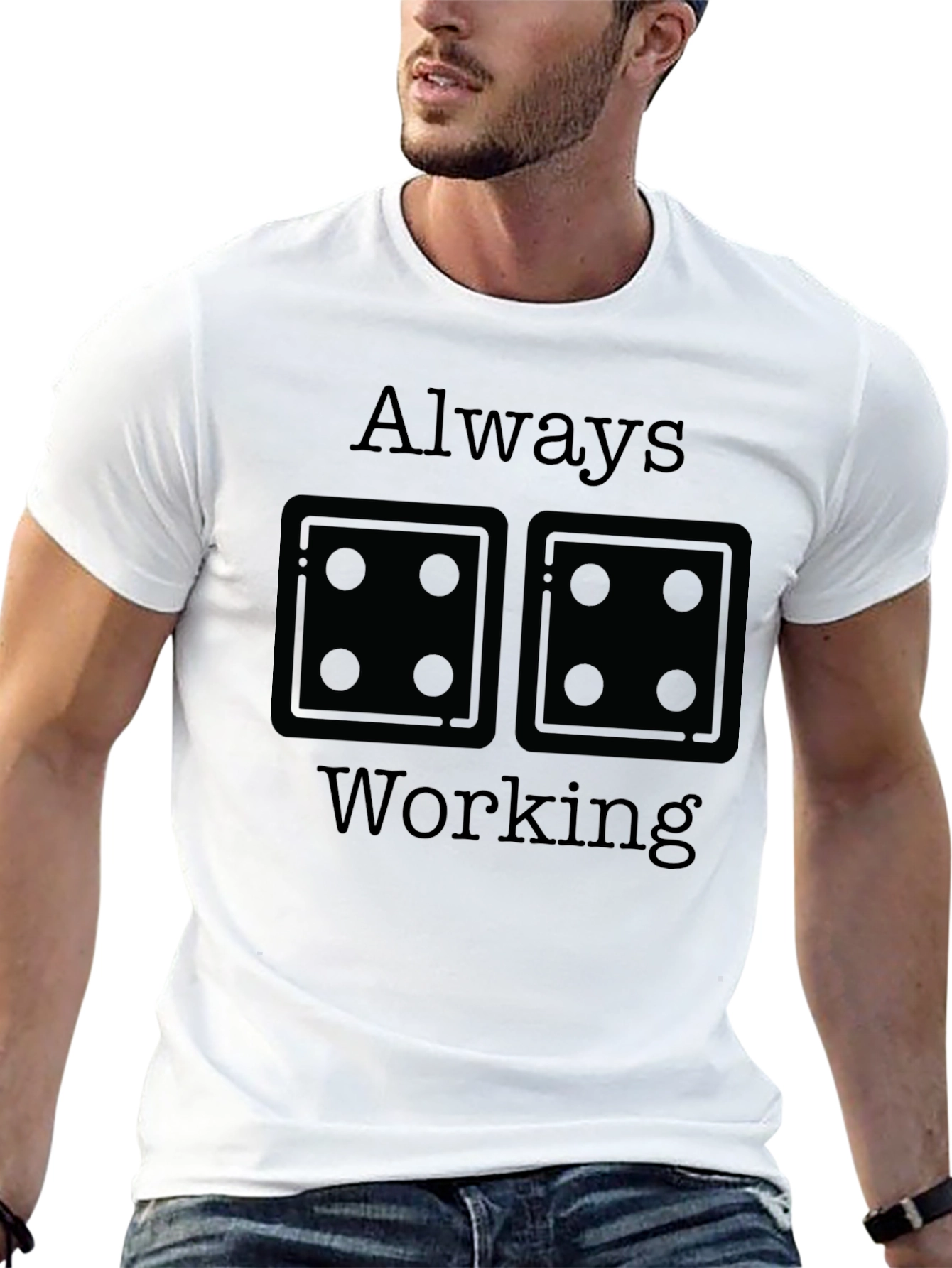 Always Working T-Shirt - Dice Graphic Tee