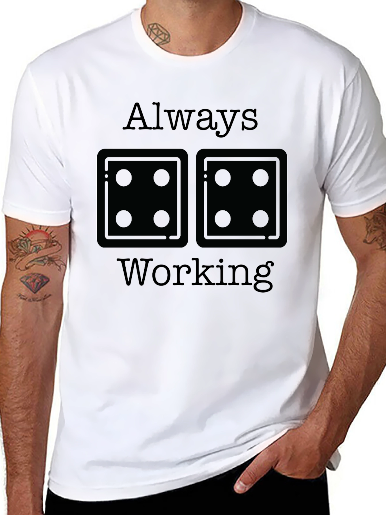 Always Working T-Shirt - Dice Graphic Tee