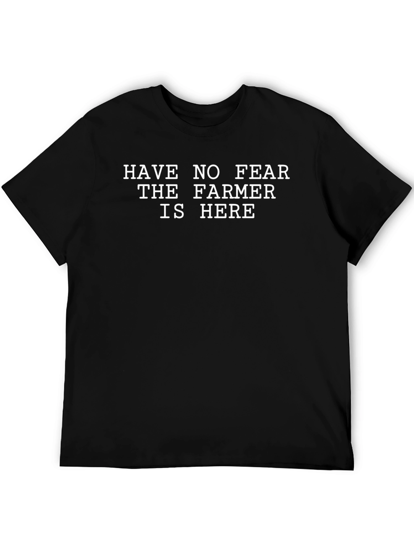Have No Fear The Farmer Is Here Funny T-Shirt