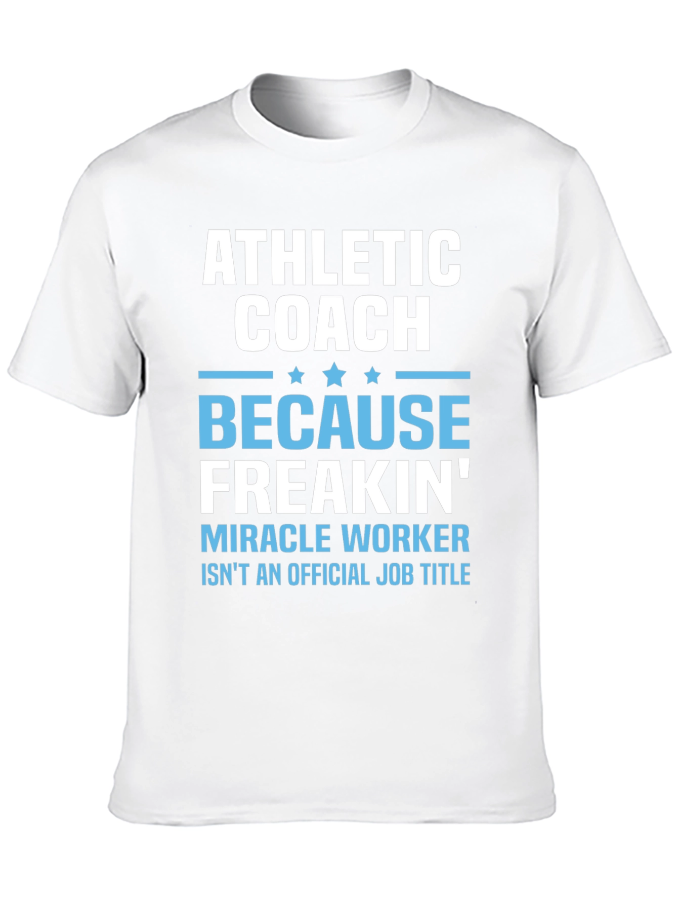 Athletic Coach T-Shirt - Miracle Worker