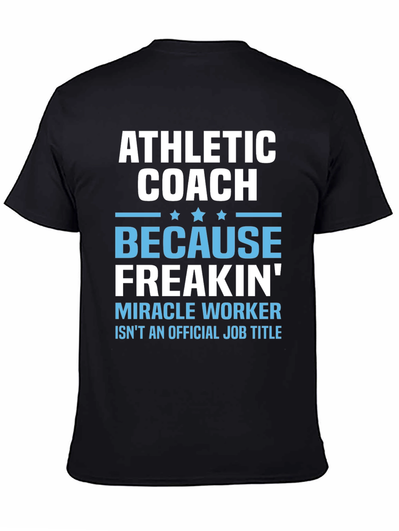 Athletic Coach T-Shirt - Miracle Worker