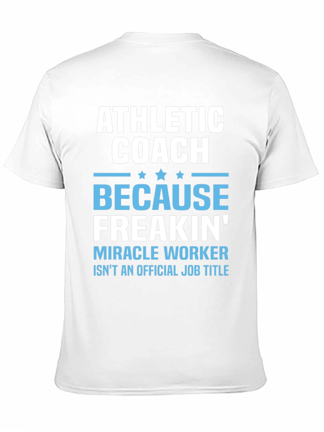 Athletic Coach T-Shirt - Miracle Worker
