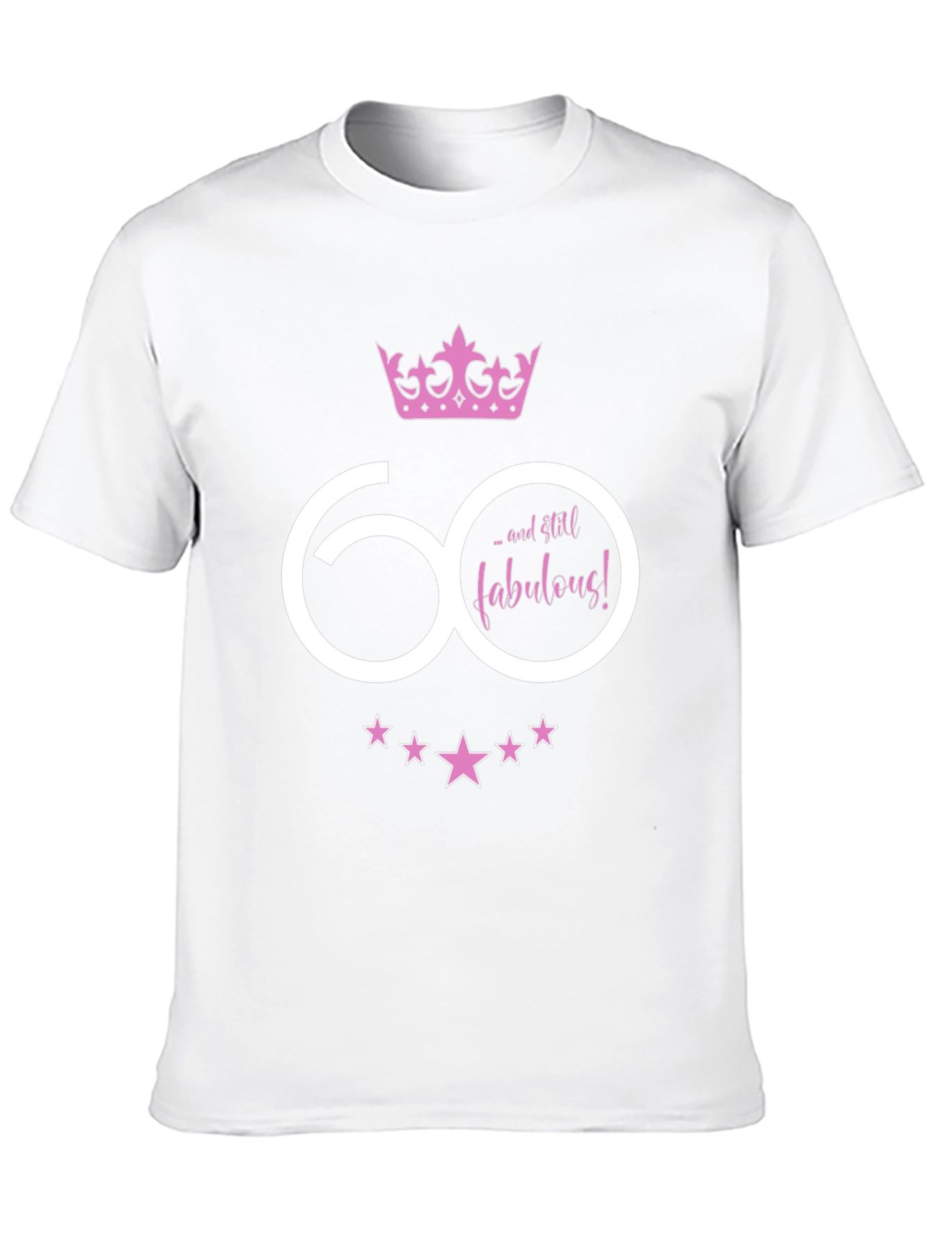 60 and Still Fabulous Birthday Graphic Tee
