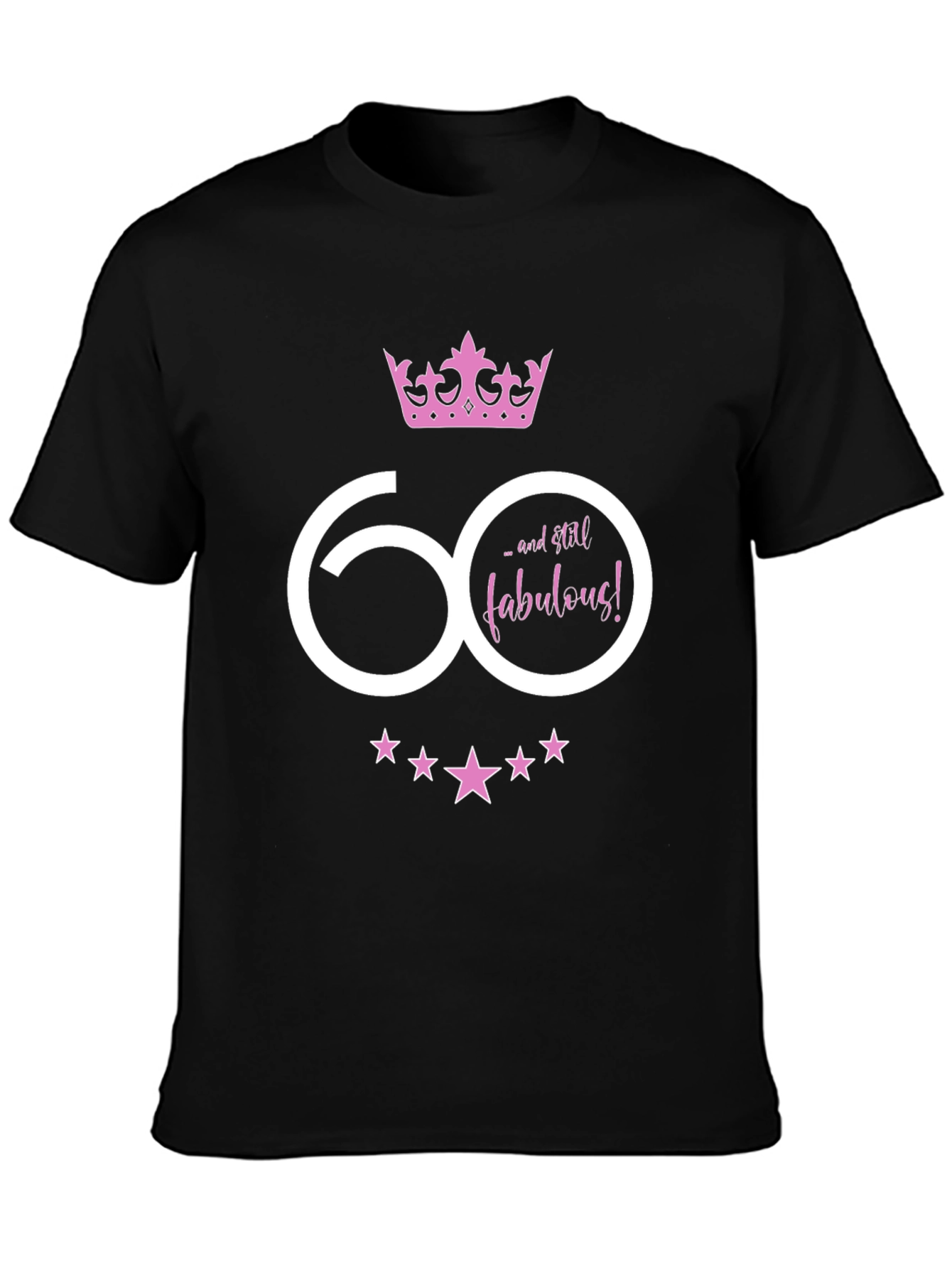 60 and Still Fabulous Birthday Graphic Tee