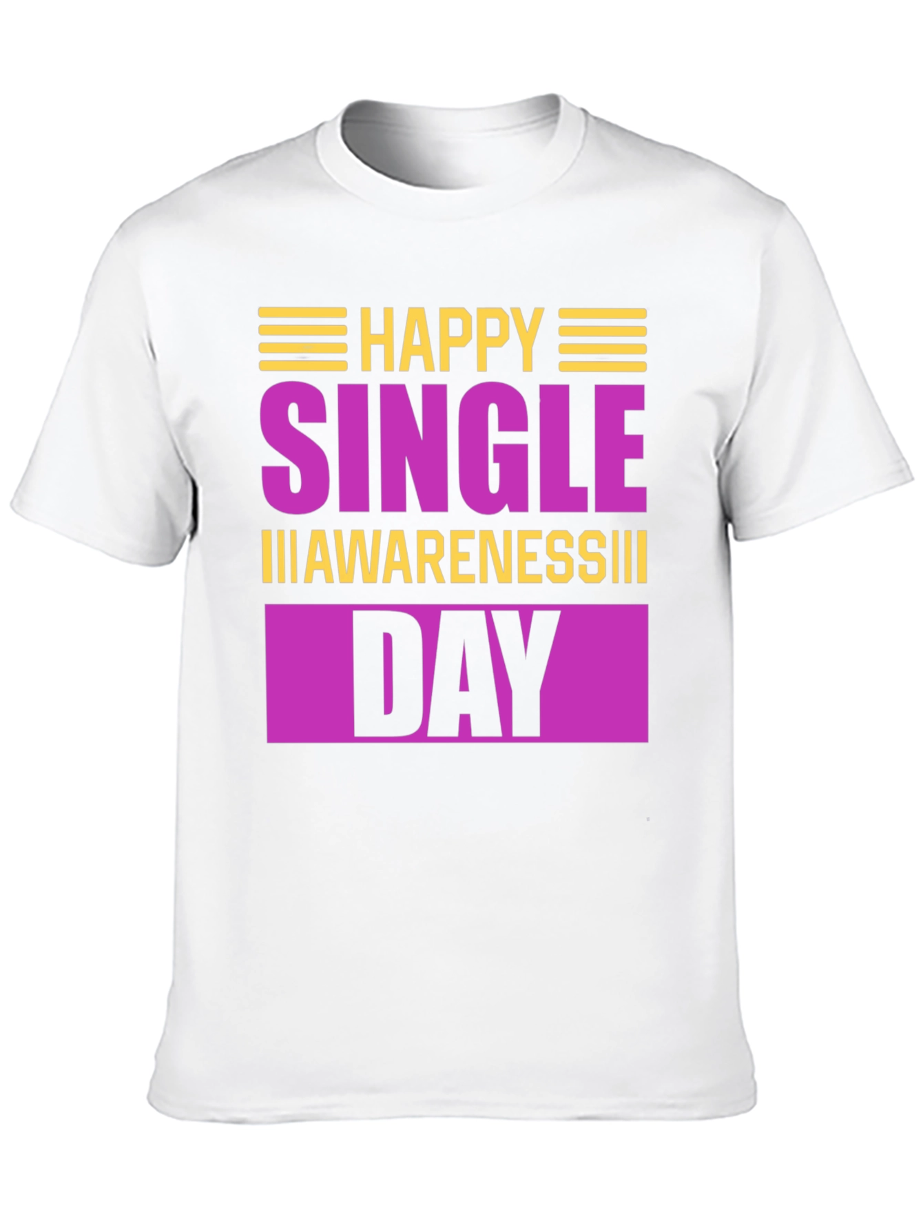 Happy Single Awareness Day T-Shirt