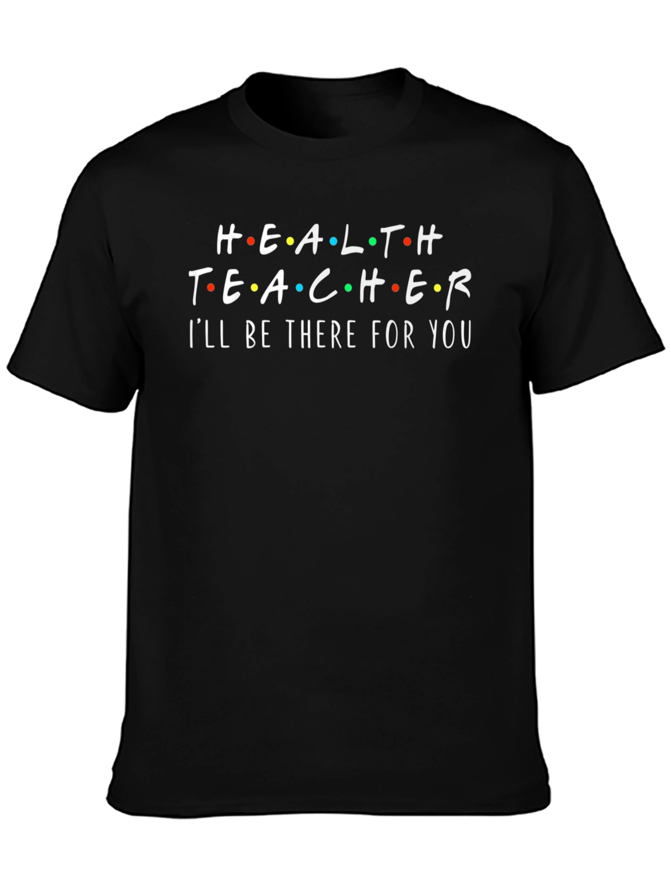 Health Teacher Friends T-Shirt