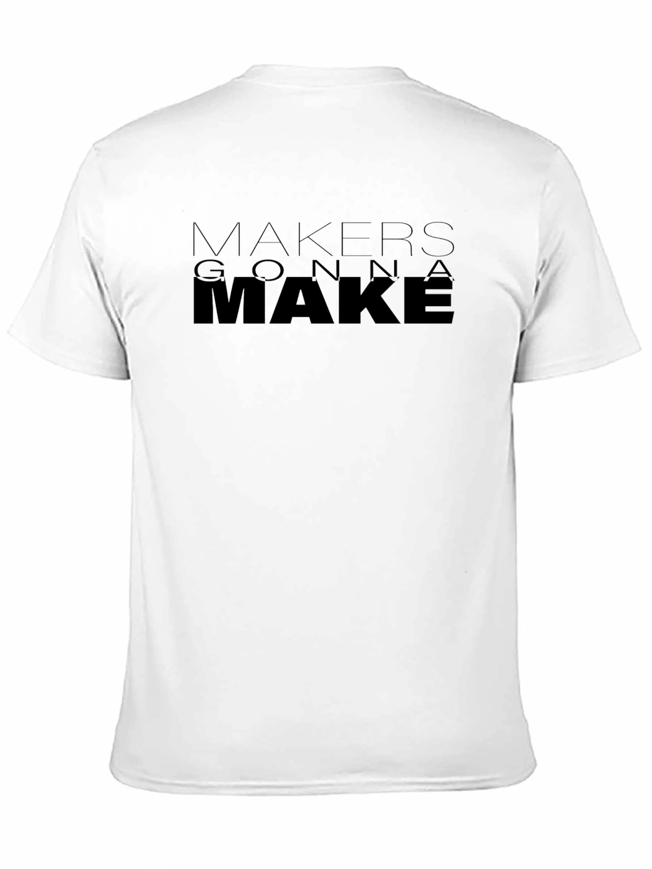 Makers Gonna Make Black Graphic Tee