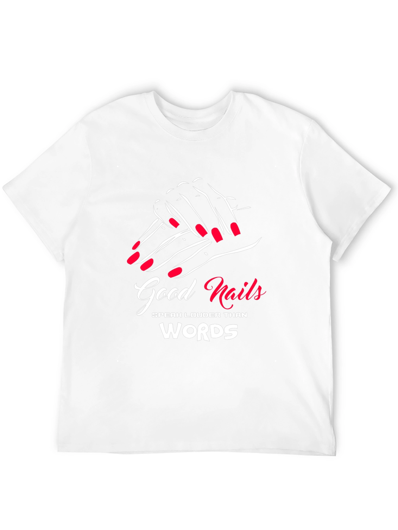 Good Nails Speak Louder T-Shirt