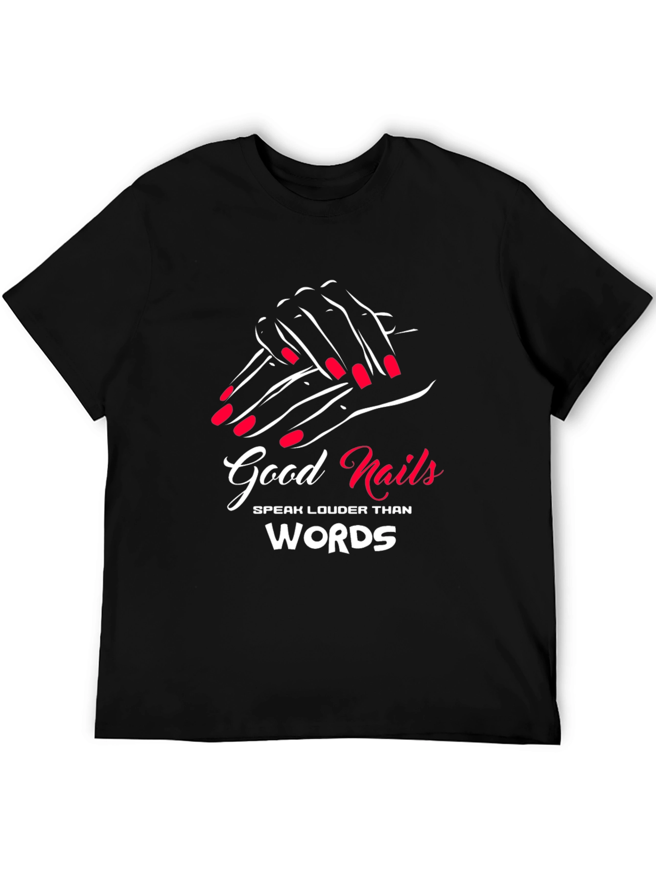 Good Nails Speak Louder T-Shirt
