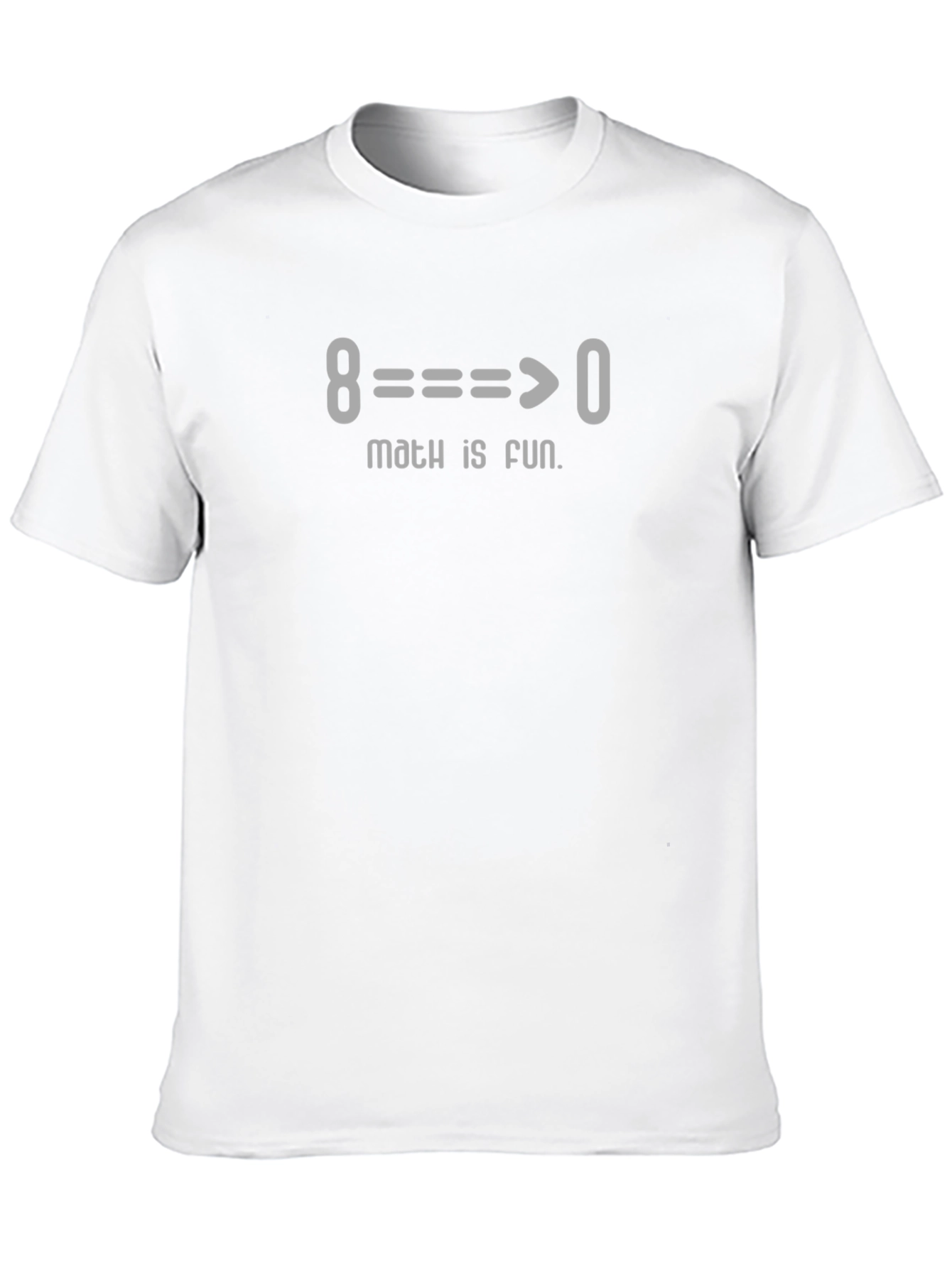 Math is Fun T-Shirt - 8===>0
