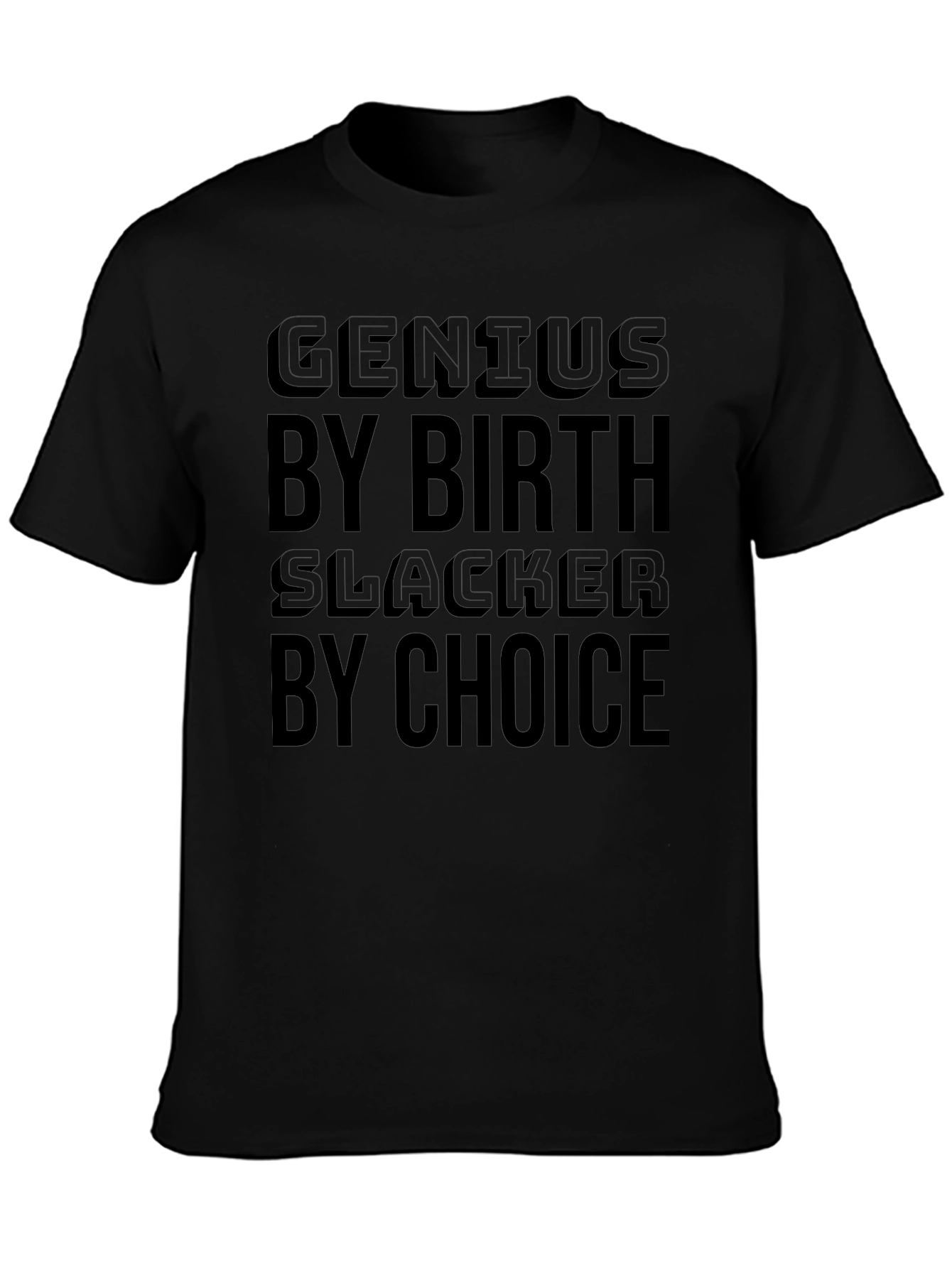 Genius By Birth Slacker By Choice Black Graphic Tee