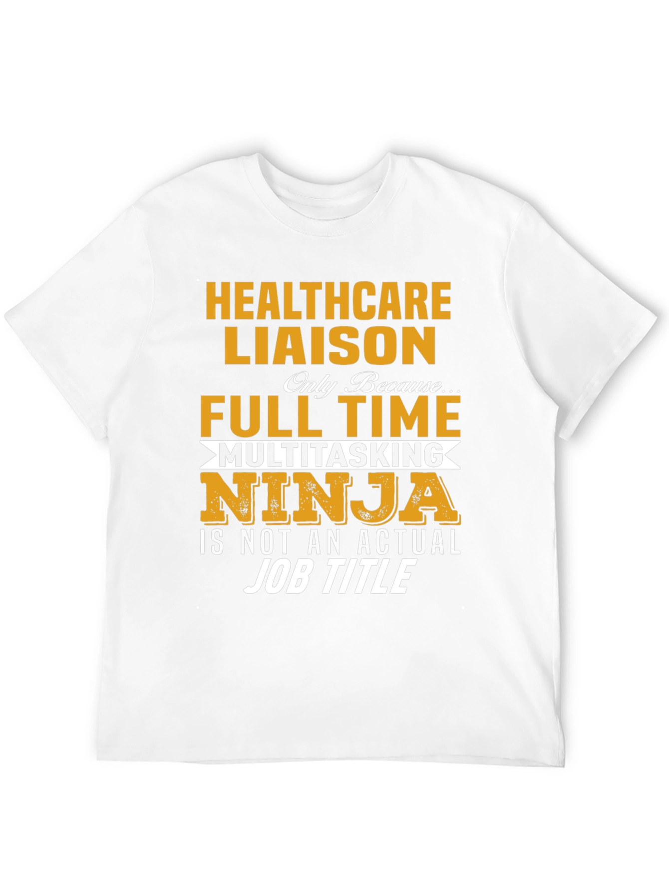 Healthcare Liaison T-Shirt - Multitasking Ninja