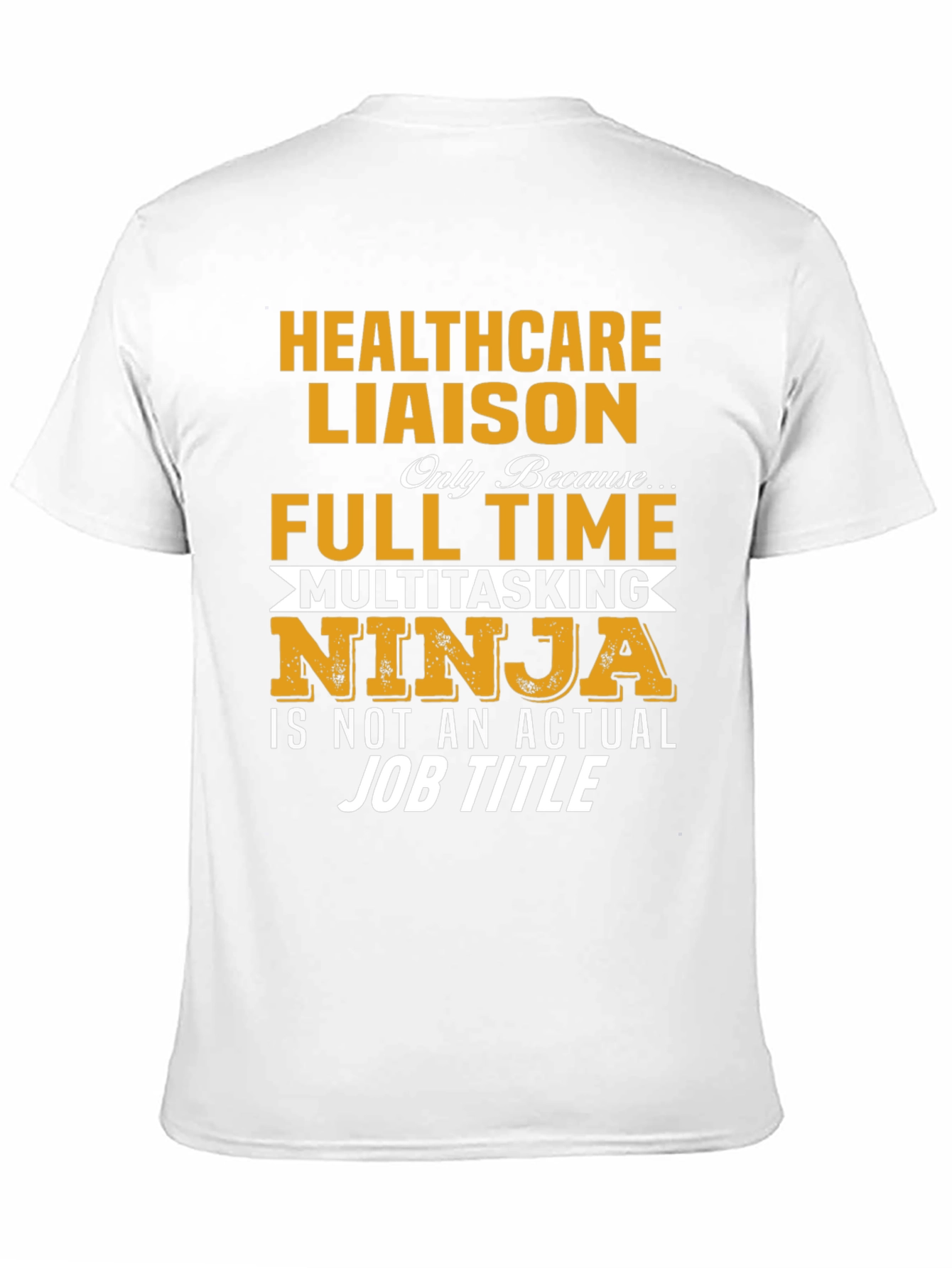 Healthcare Liaison T-Shirt - Multitasking Ninja