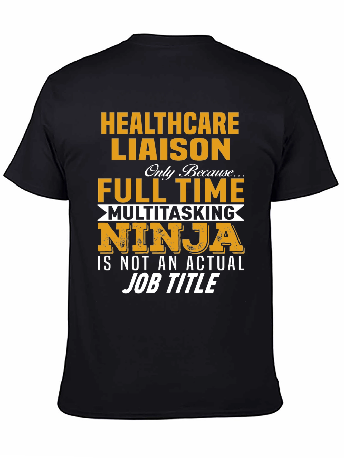 Healthcare Liaison T-Shirt - Multitasking Ninja
