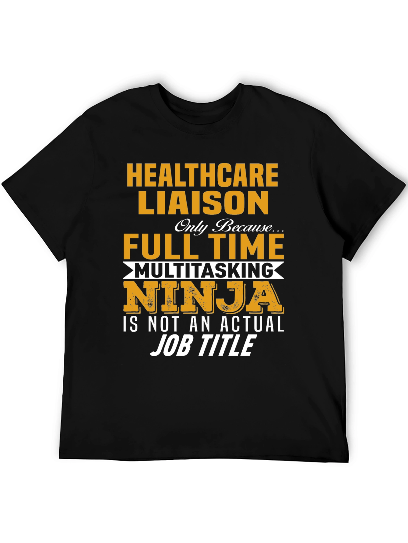 Healthcare Liaison T-Shirt - Multitasking Ninja
