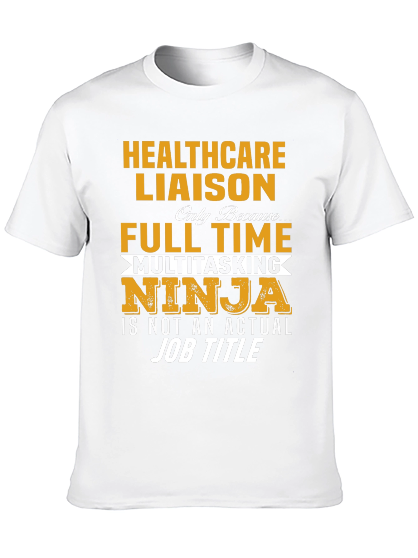 Healthcare Liaison T-Shirt - Multitasking Ninja