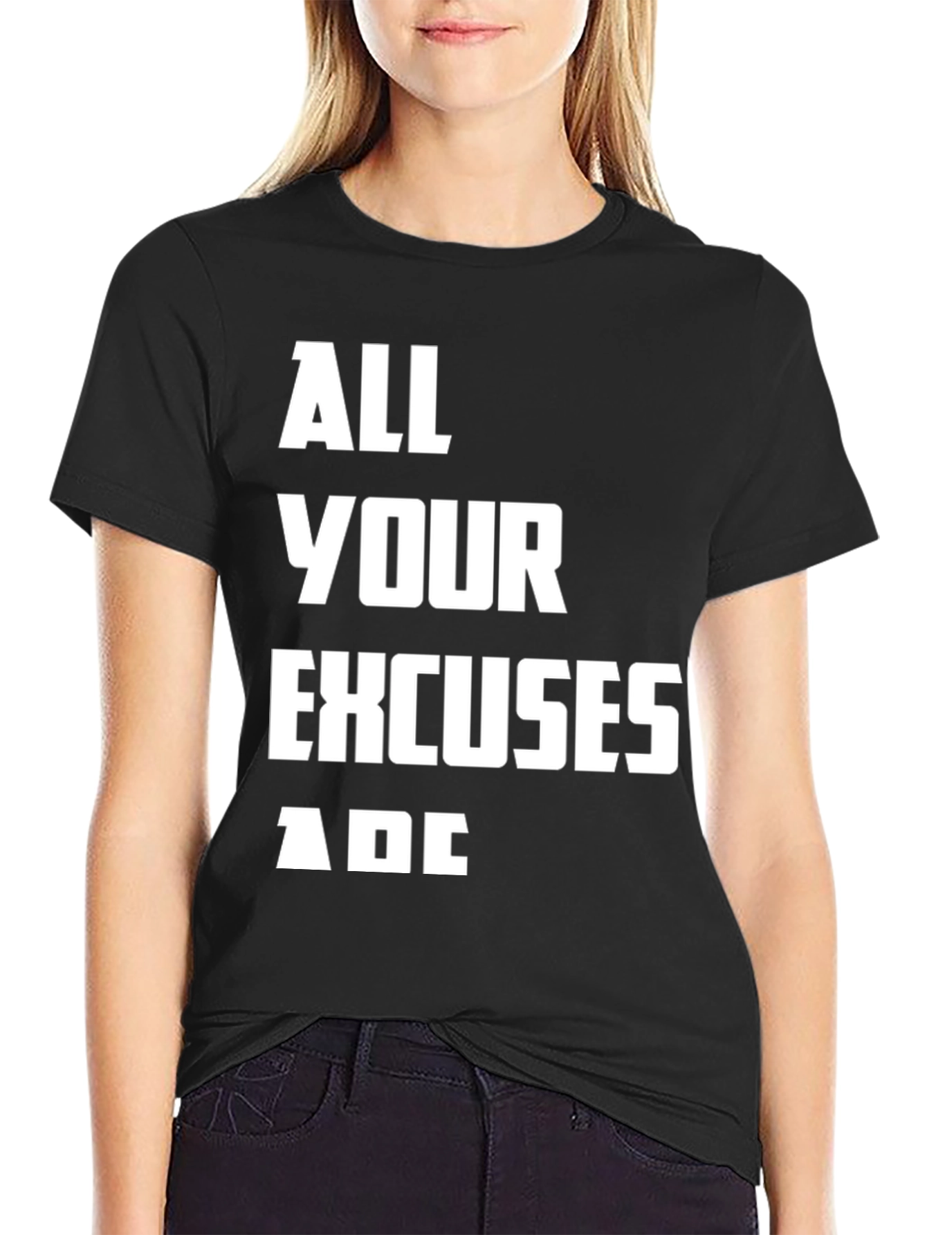 All Your Excuses Are Black Graphic Tee