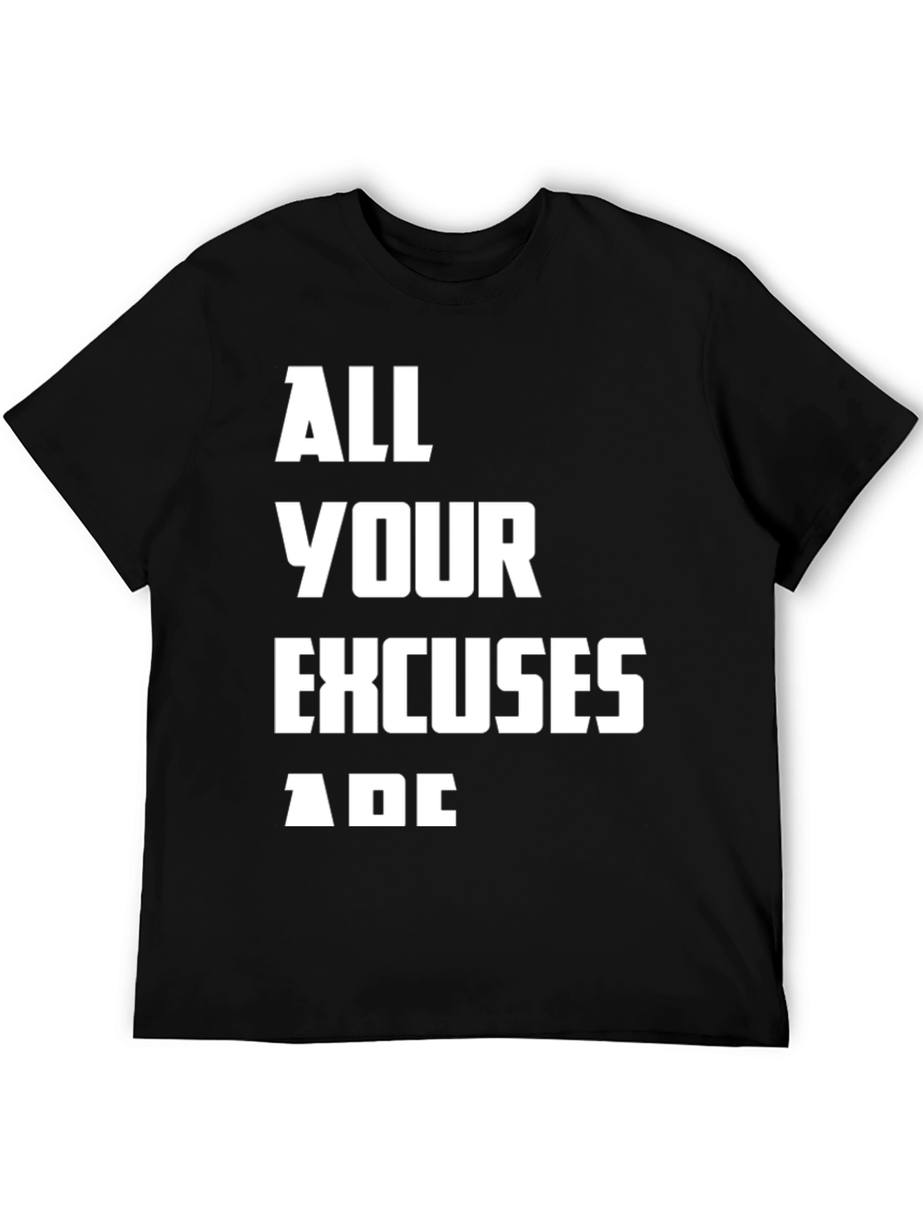 All Your Excuses Are Black Graphic Tee